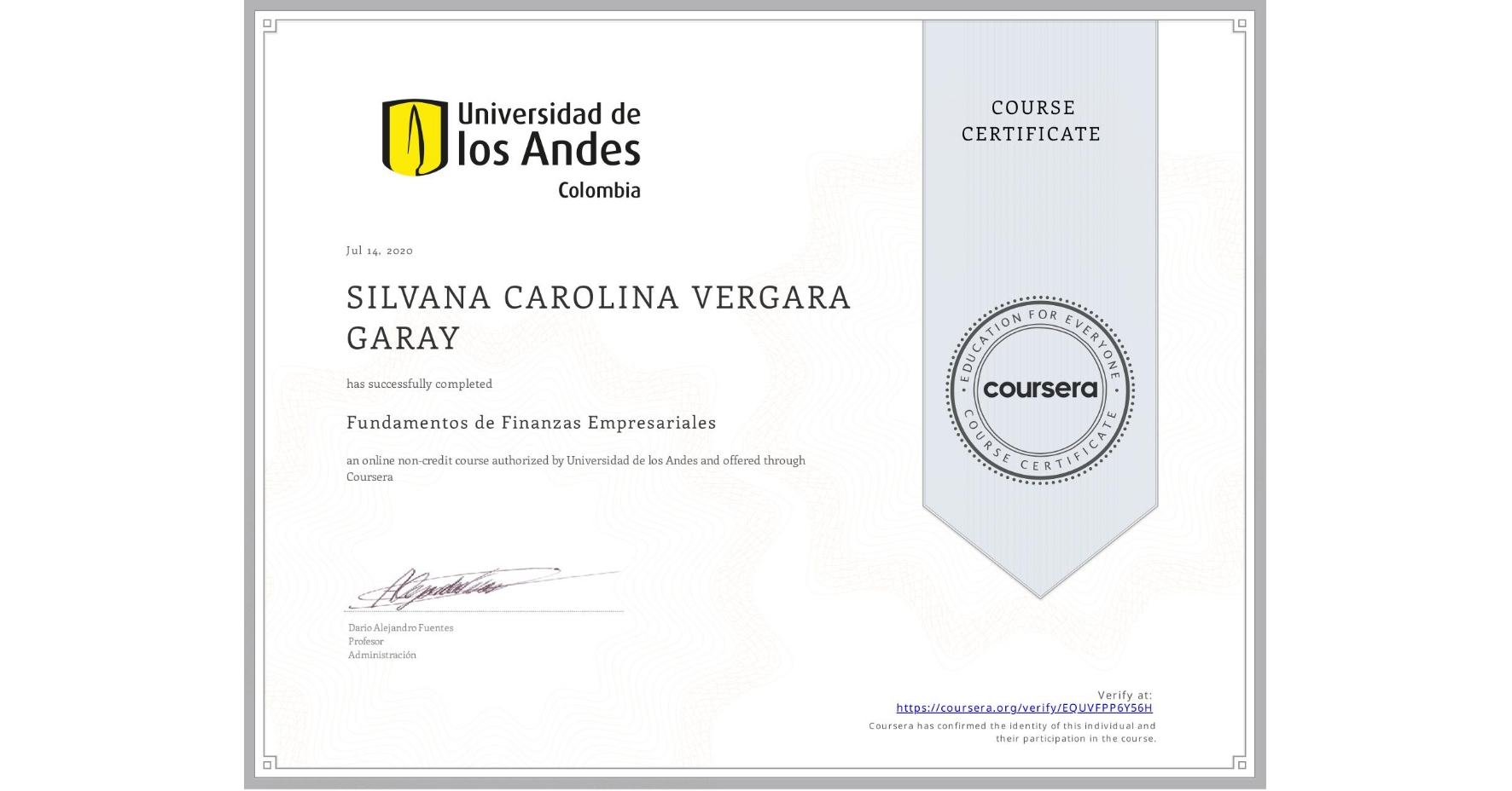 View certificate for SILVANA CAROLINA VERGARA GARAY, Fundamentos de Finanzas Empresariales , an online non-credit course authorized by Universidad de los Andes and offered through Coursera