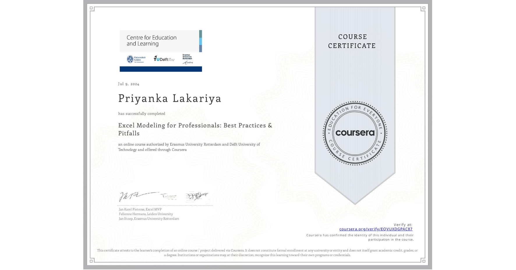 View certificate for Priyanka Lakariya, Excel Modeling for Professionals: Best Practices & Pitfalls, an online non-credit course authorized by Erasmus University Rotterdam & Delft University of Technology and offered through Coursera