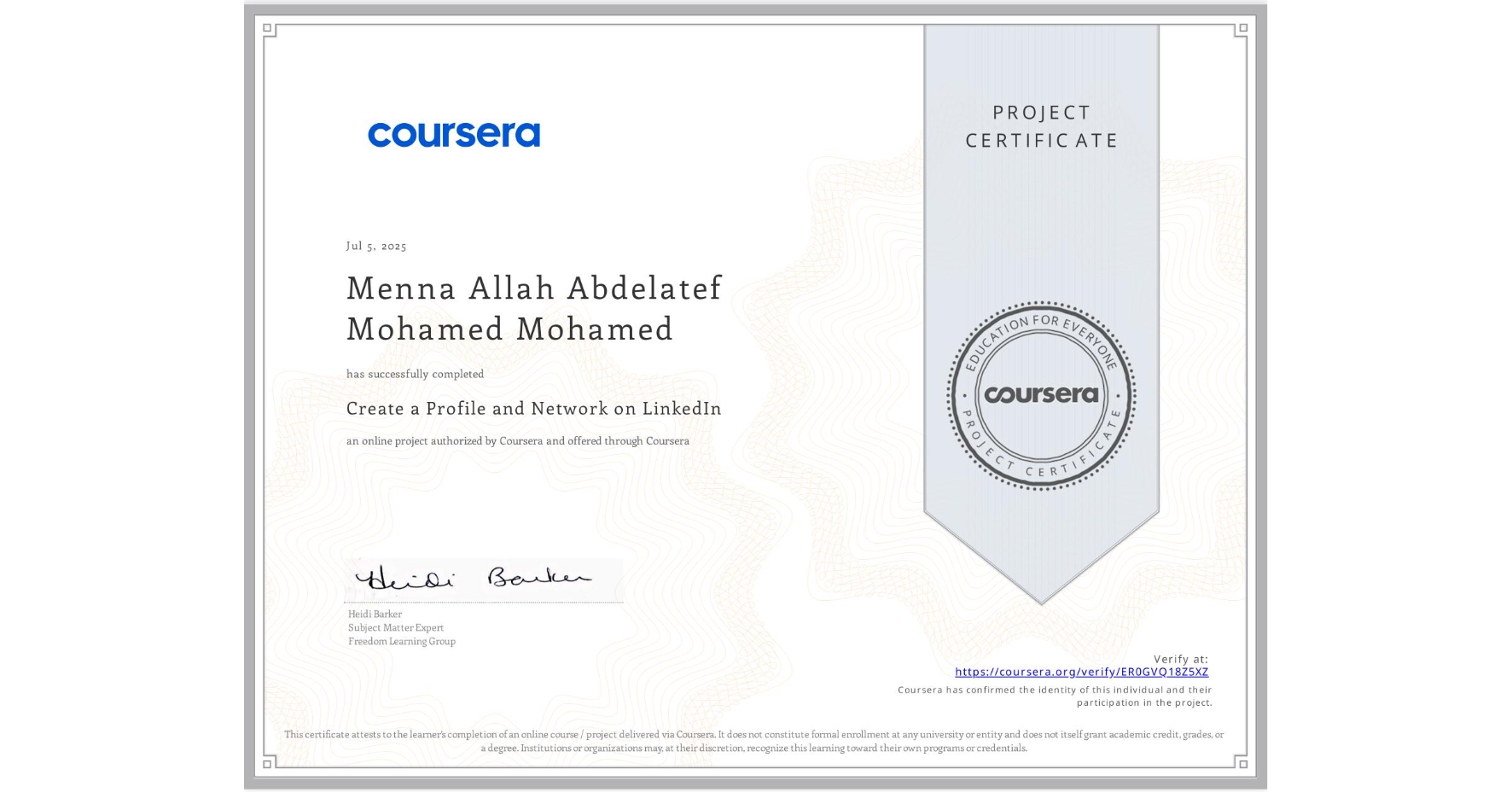 View certificate for Menna Allah Abdelatef Mohamed Mohamed, Create a Profile and Network on LinkedIn, an online non-credit course authorized by Coursera and offered through Coursera