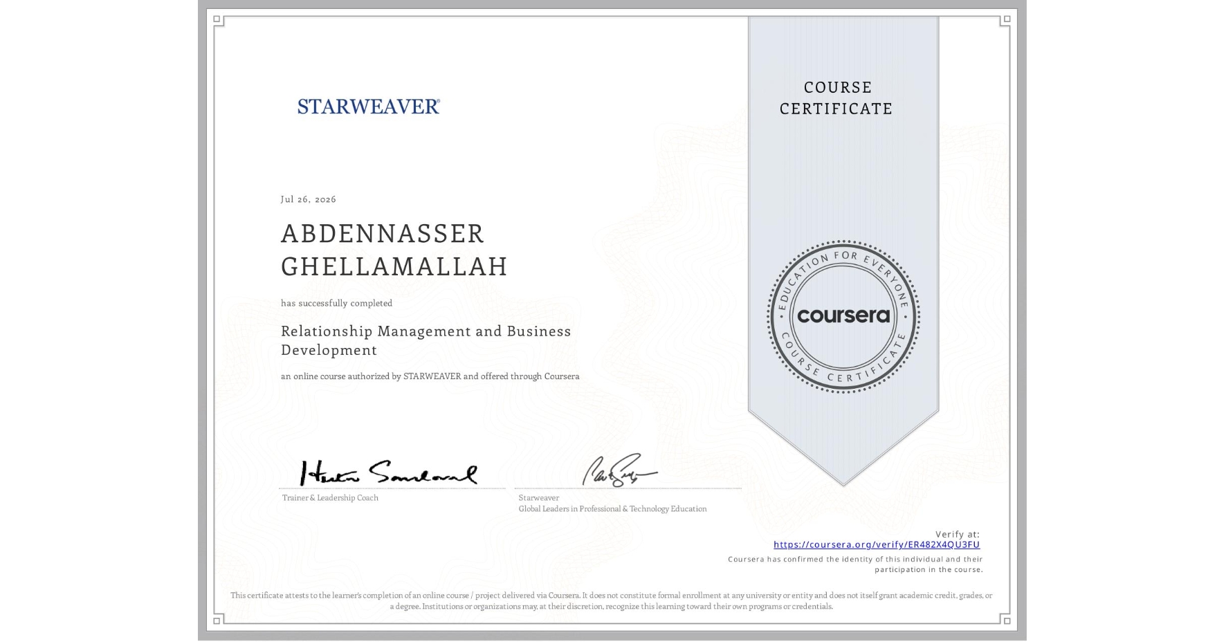 View certificate for ABDENNASSER GHELLAMALLAH, Relationship Management and Business Development , an online non-credit course authorized by STARWEAVER and offered through Coursera