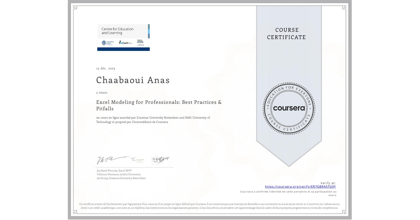 View certificate for Chaabaoui Anas, Excel Modeling for Professionals: Best Practices & Pitfalls, an online non-credit course authorized by Erasmus University Rotterdam & Delft University of Technology and offered through Coursera
