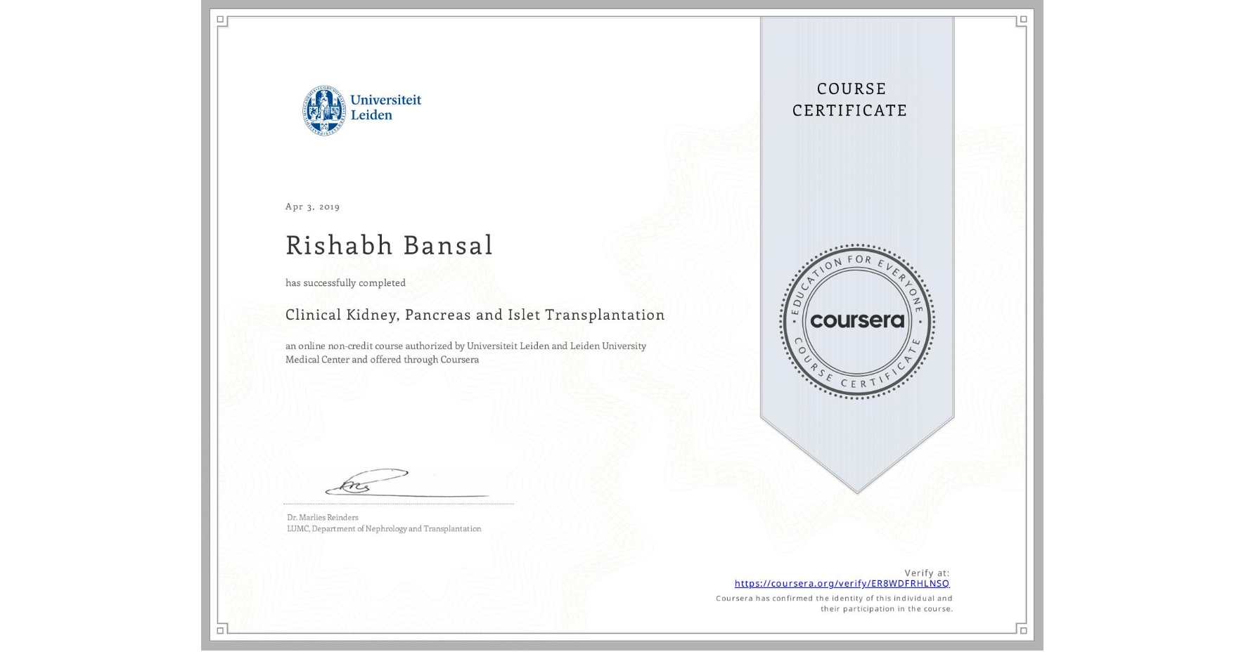 View certificate for Rishabh Bansal, Clinical Kidney, Pancreas and Islet Transplantation, an online non-credit course authorized by Universiteit Leiden & Leiden University Medical Center and offered through Coursera