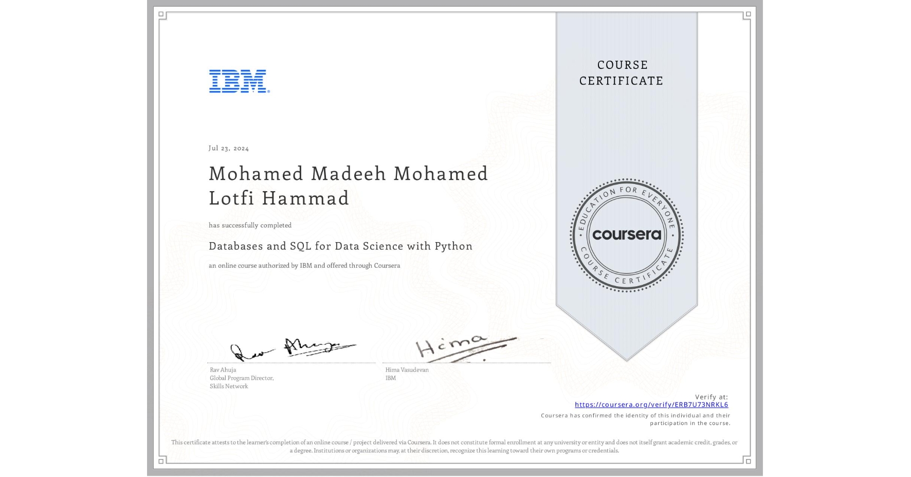 View certificate for Mohamed Madeeh Mohamed Lotfi Hammad, Databases and SQL for Data Science with Python, an online non-credit course authorized by IBM and offered through Coursera
