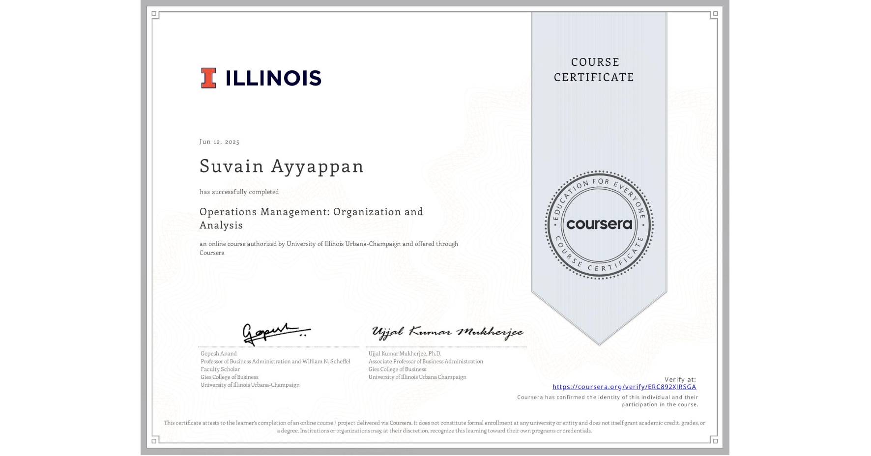 View certificate for Suvain Ayyappan, Operations Management: Organization and Analysis, an online non-credit course authorized by University of Illinois Urbana-Champaign and offered through Coursera