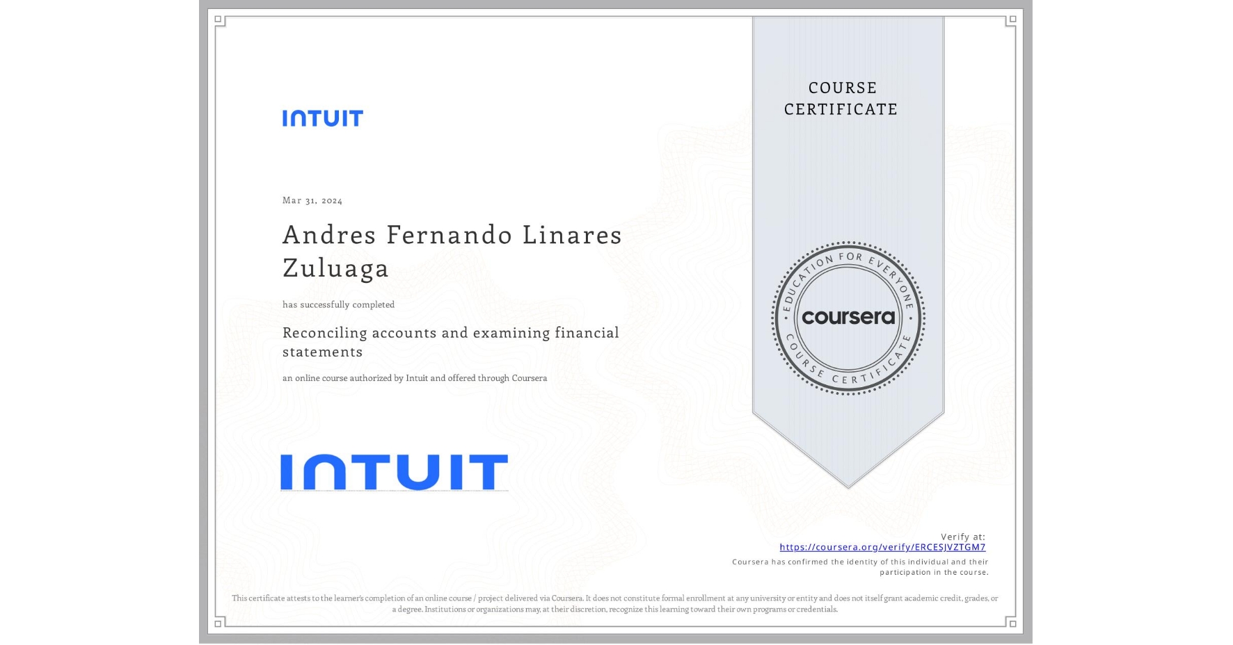 View certificate for Andres Fernando Linares Zuluaga, Reconciling accounts and examining financial statements, an online non-credit course authorized by Intuit and offered through Coursera