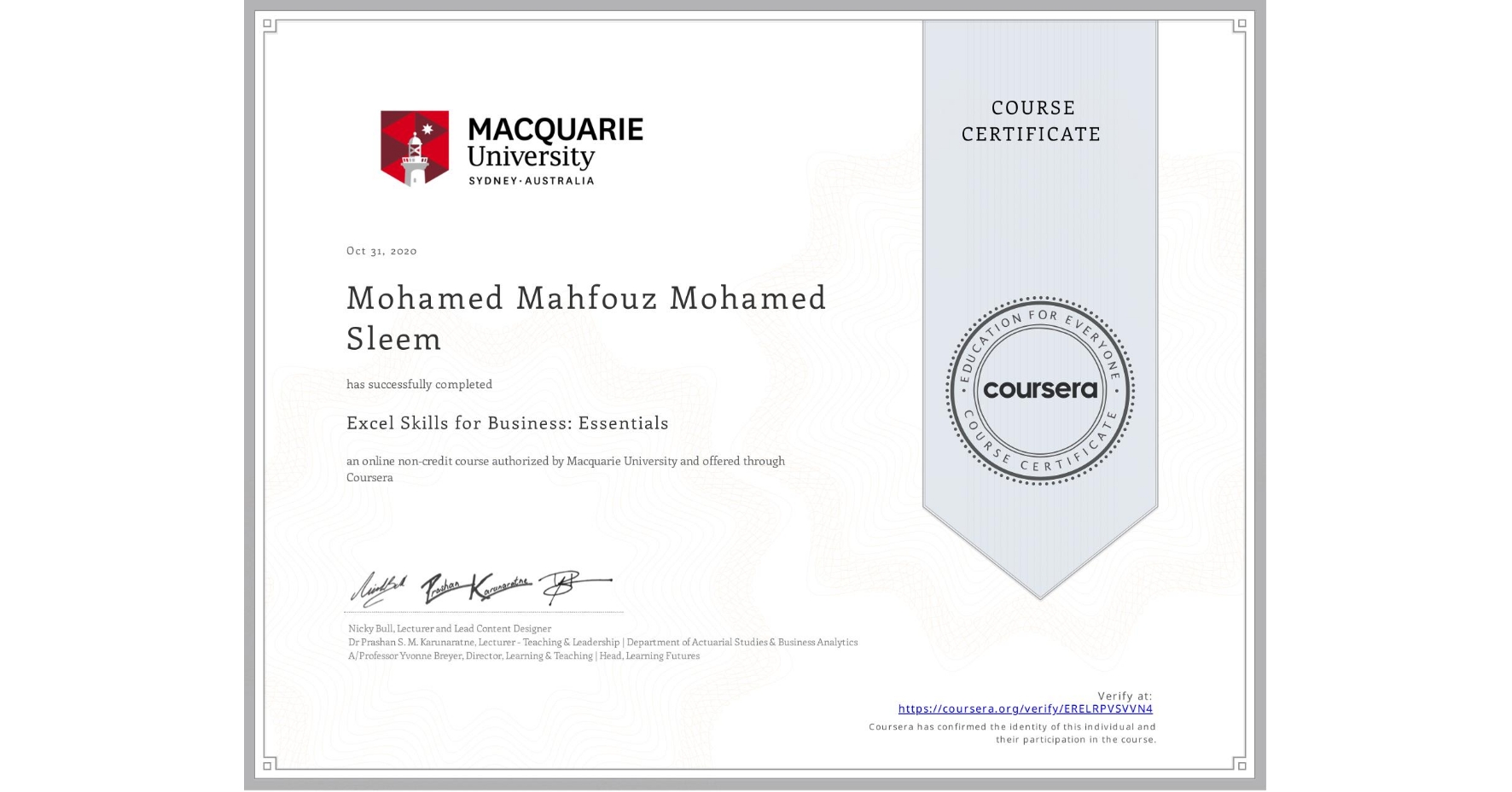 View certificate for Mohamed Mahfouz Mohamed Sleem, Excel Skills for Business: Essentials, an online non-credit course authorized by Macquarie University and offered through Coursera