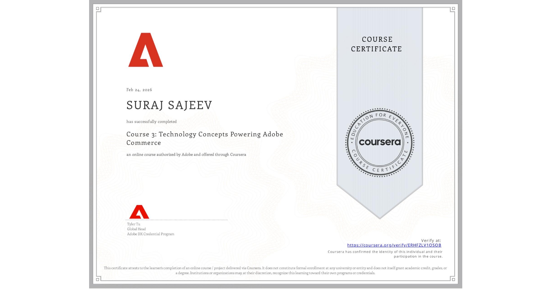 View certificate for SURAJ SAJEEV, Course 3: Technology Concepts Powering Adobe Commerce, an online non-credit course authorized by Adobe and offered through Coursera