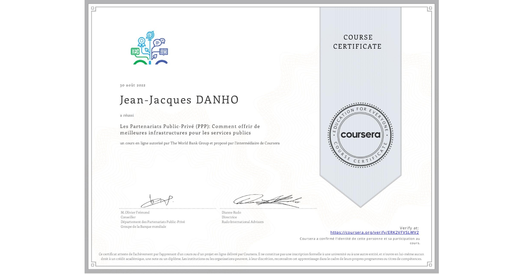 View certificate for Jean-Jacques DANHO , Les Partenariats Public-Privé (PPP): Comment offrir de meilleures infrastructures pour les services publics, an online non-credit course authorized by The World Bank Group and offered through Coursera