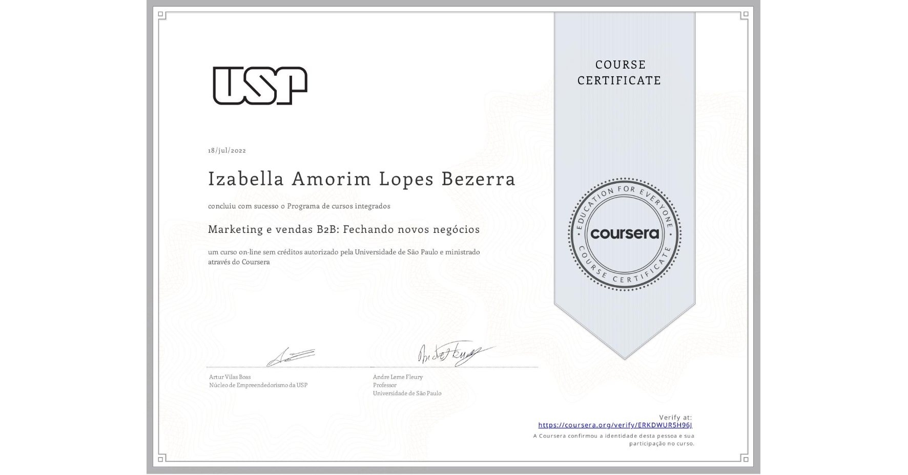 View certificate for Izabella Amorim Lopes Bezerra, Marketing e vendas B2B: Fechando novos negócios, an online non-credit course authorized by Universidade de São Paulo and offered through Coursera