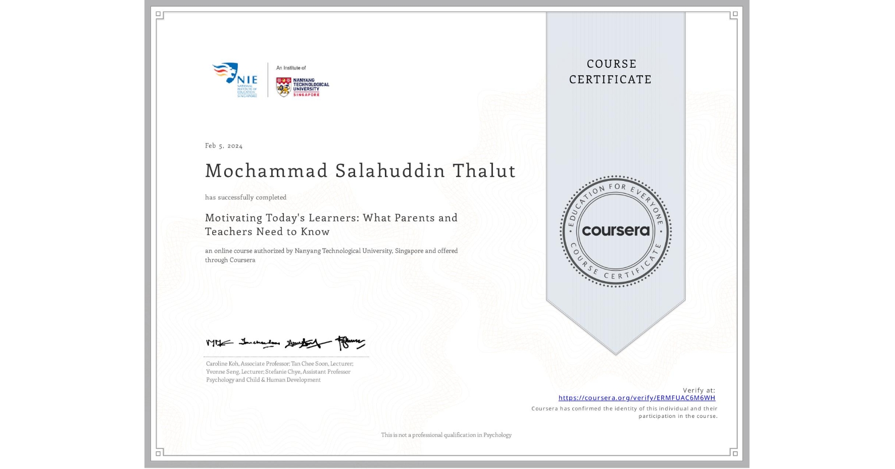 View certificate for Mochammad Salahuddin Thalut, Motivating Today's Learners: What Parents and Teachers Need to Know, an online non-credit course authorized by Nanyang Technological University, Singapore and offered through Coursera