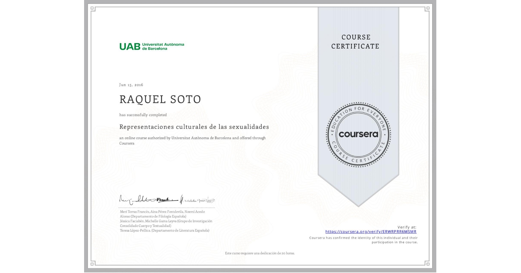 View certificate for RAQUEL SOTO, Representaciones culturales de las sexualidades, an online non-credit course authorized by Universitat Autònoma de Barcelona and offered through Coursera