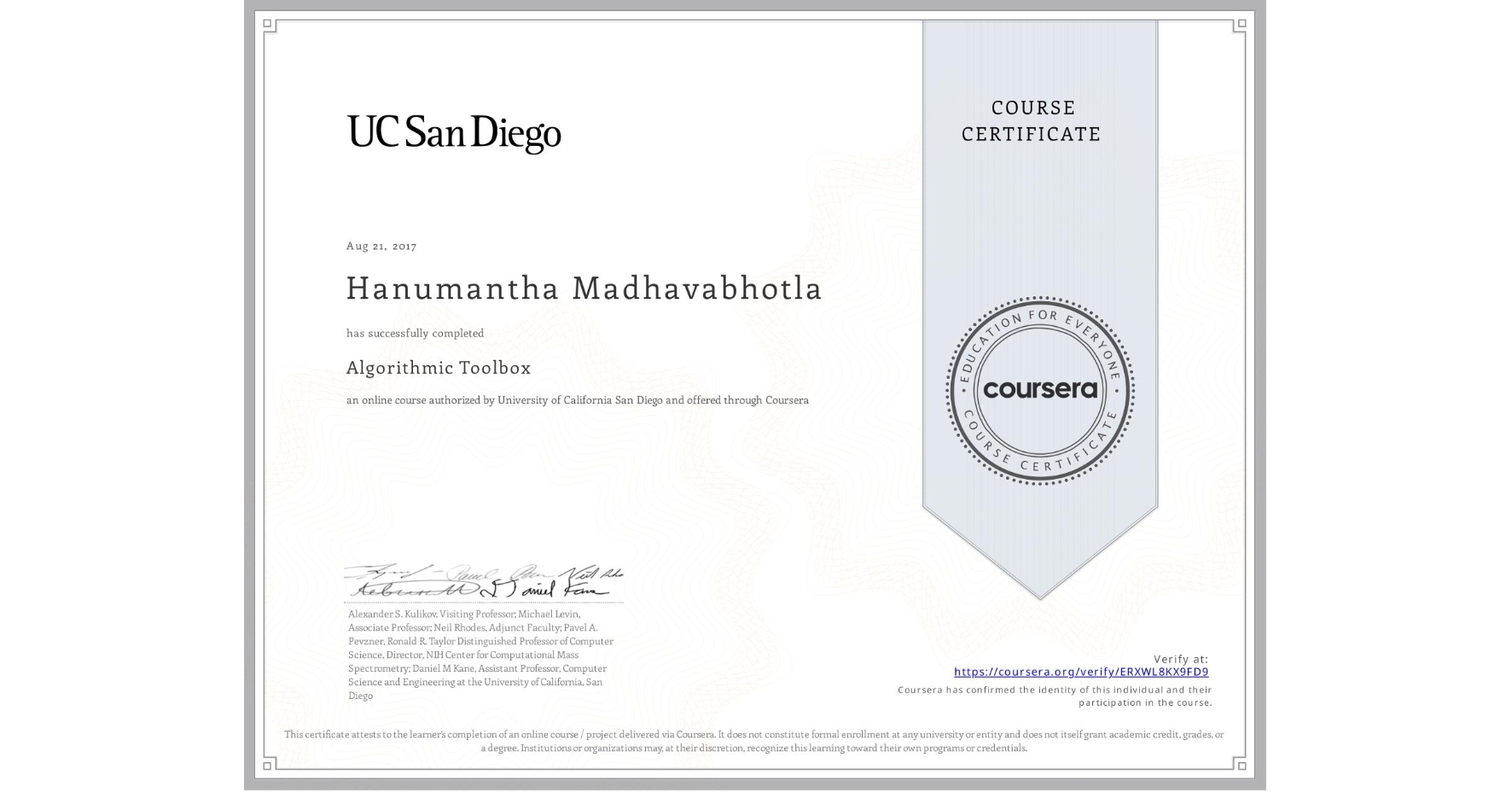 View certificate for Hanumantha Madhavabhotla, Algorithmic Toolbox, an online non-credit course authorized by University of California San Diego and offered through Coursera
