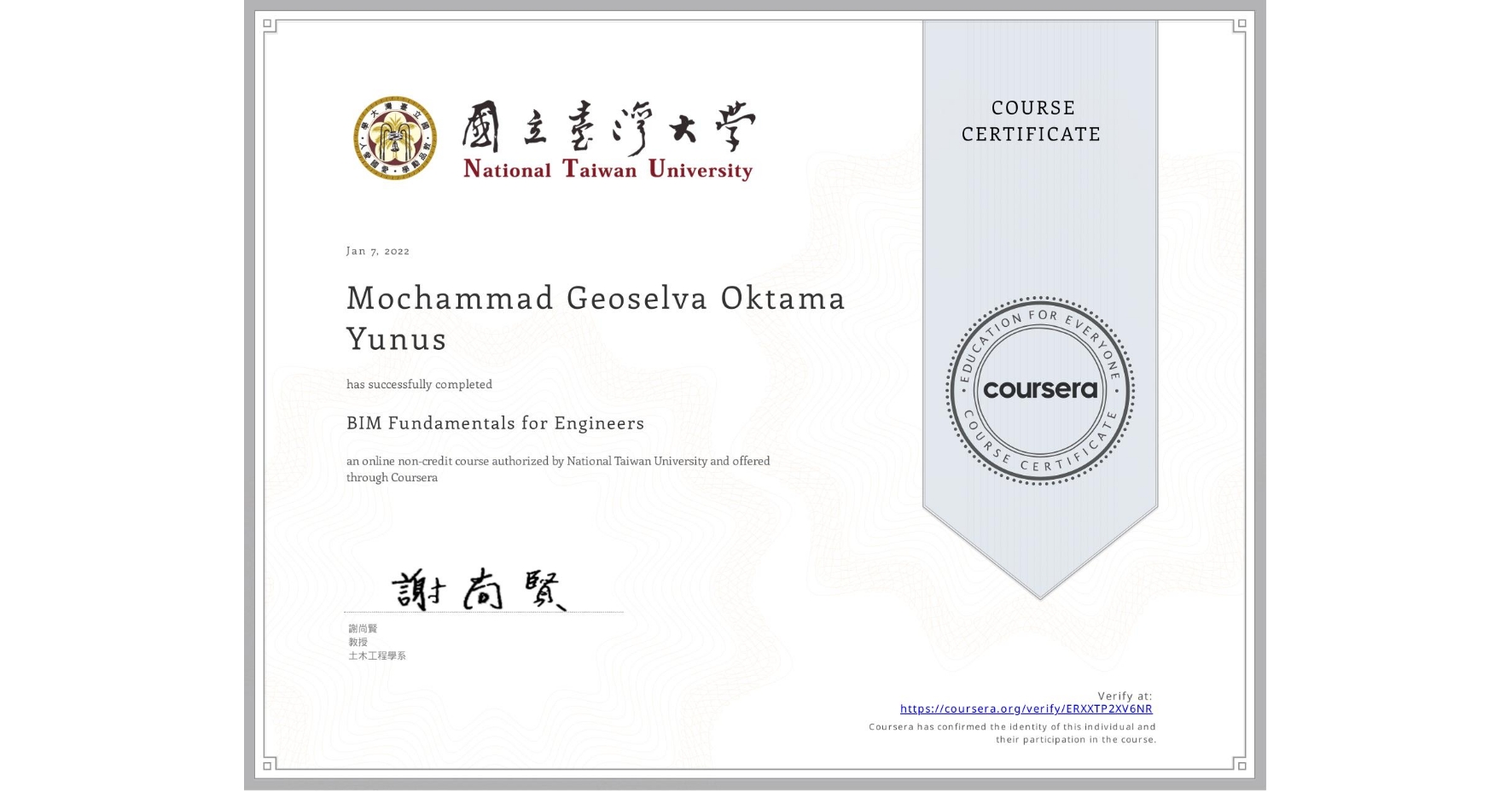 View certificate for Mochammad Geoselva Oktama Yunus, BIM Fundamentals for Engineers, an online non-credit course authorized by National Taiwan University and offered through Coursera