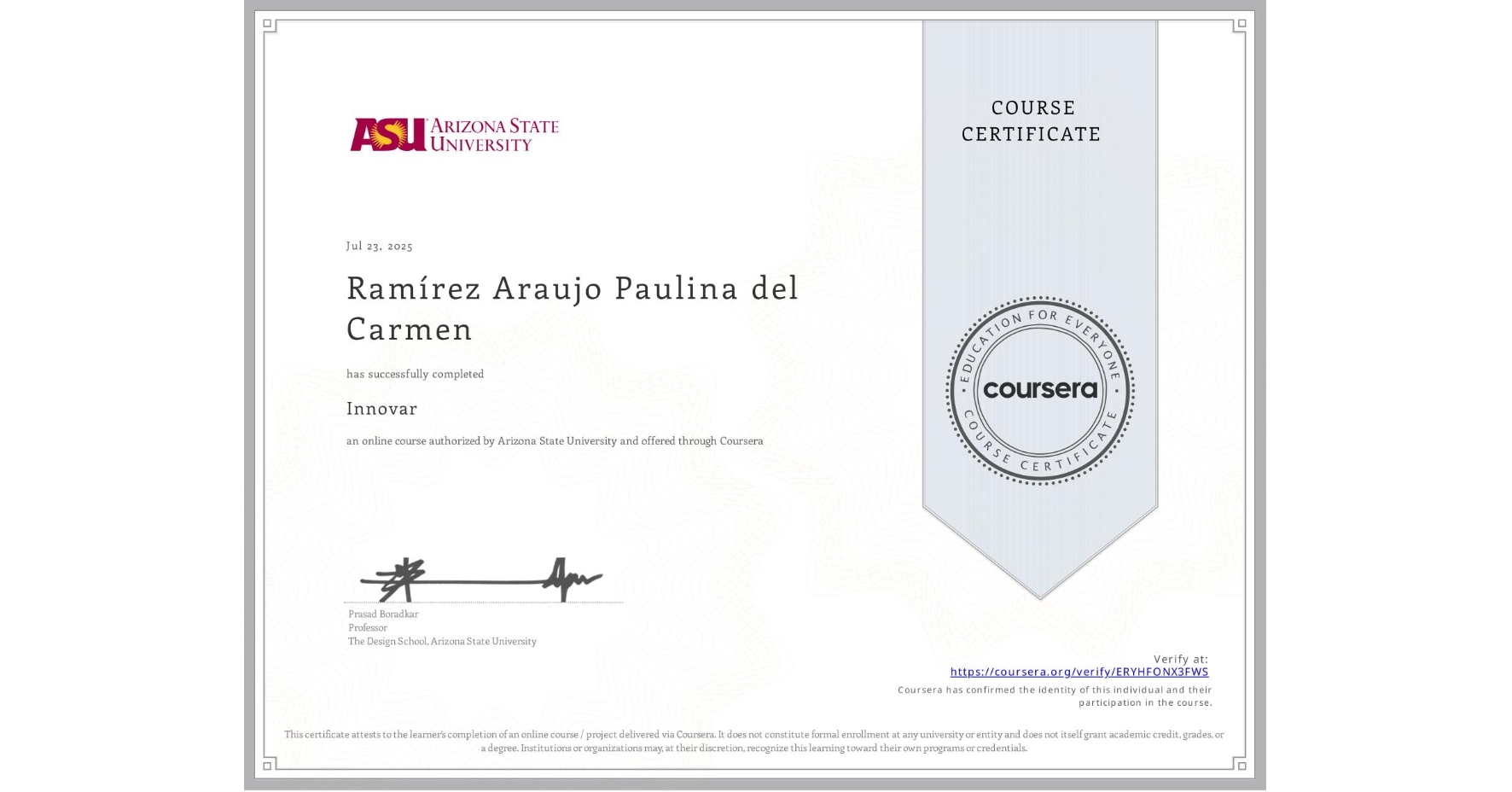 View certificate for Ramírez Araujo Paulina del Carmen, Innovar, an online non-credit course authorized by Arizona State University and offered through Coursera