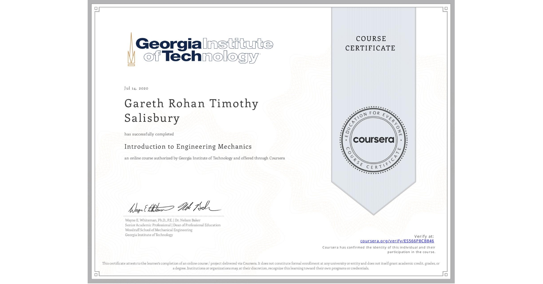 View certificate for Gareth Rohan Timothy Salisbury, Introduction to Engineering Mechanics, an online non-credit course authorized by Georgia Institute of Technology and offered through Coursera
