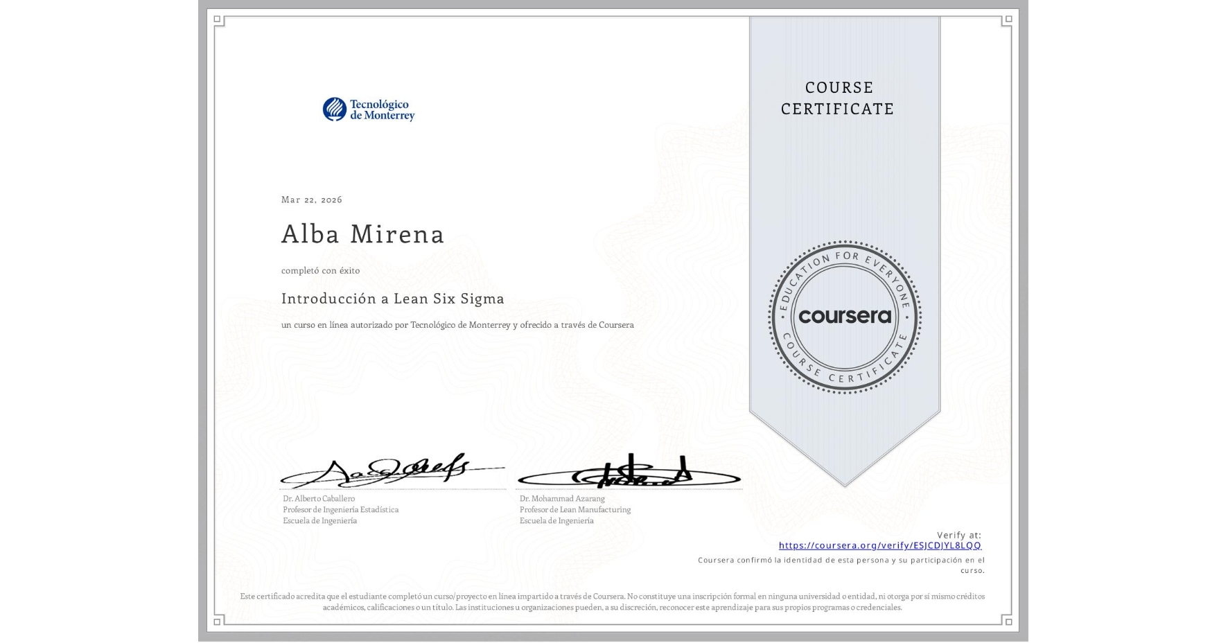 View certificate for Alba Mirena, Introducción a Lean Six Sigma, an online non-credit course authorized by Tecnológico de Monterrey and offered through Coursera
