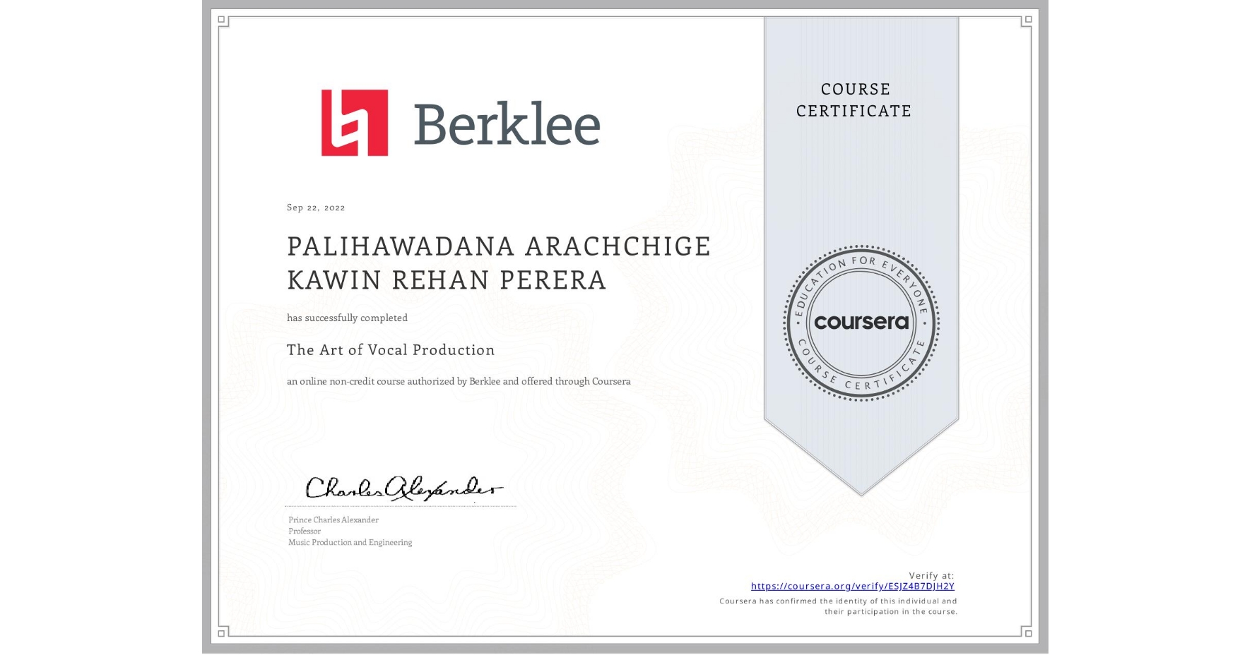 View certificate for PALIHAWADANA ARACHCHIGE KAWIN REHAN  PERERA, The Art of Vocal Production, an online non-credit course authorized by Berklee and offered through Coursera