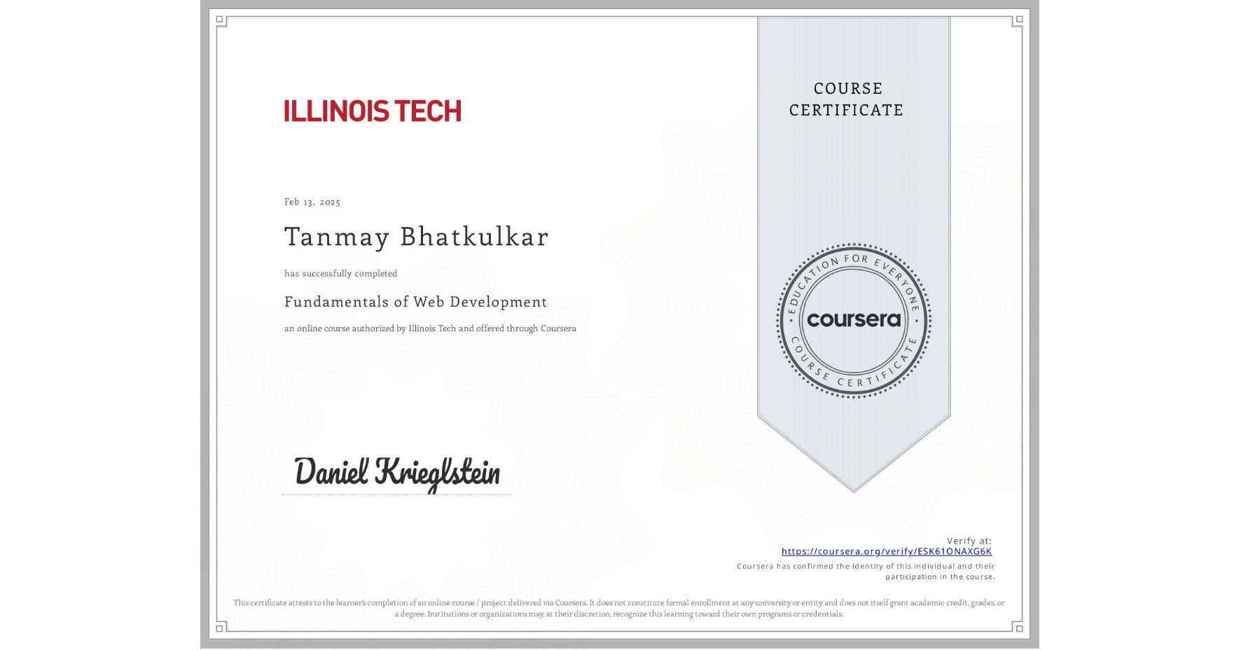 View certificate for Tanmay Bhatkulkar, Fundamentals of Web Development, an online non-credit course authorized by Illinois Tech and offered through Coursera