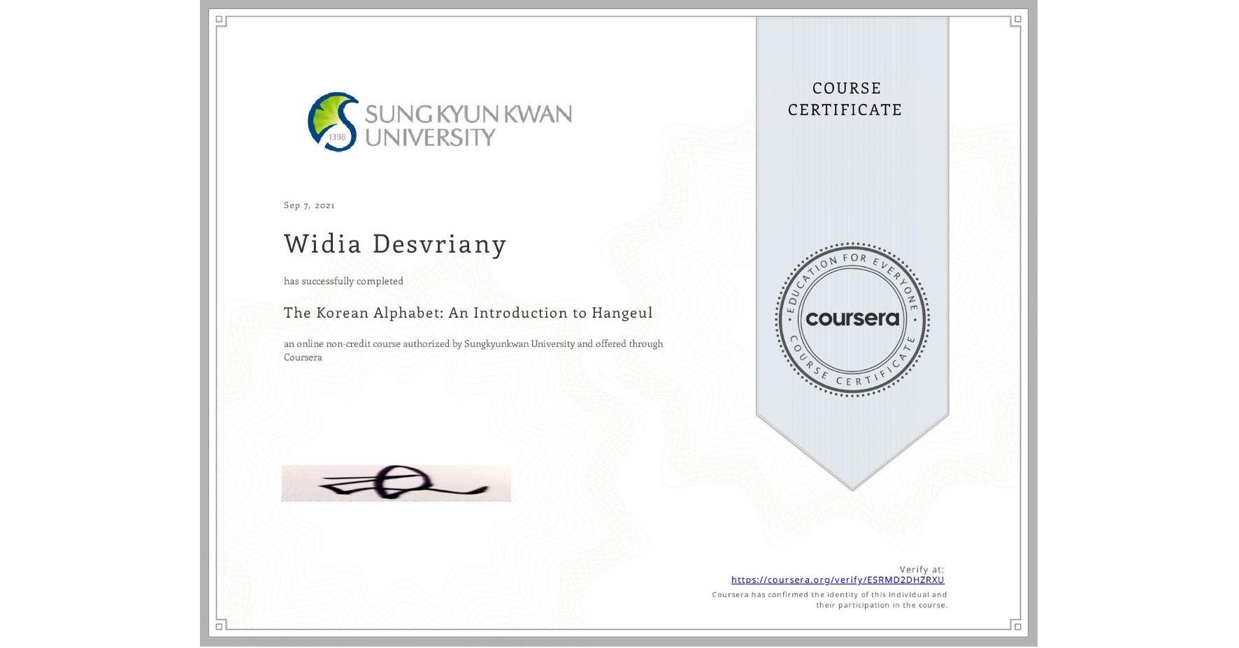View certificate for Widia Desvriany, The Korean Alphabet: An Introduction to Hangeul, an online non-credit course authorized by Sungkyunkwan University and offered through Coursera