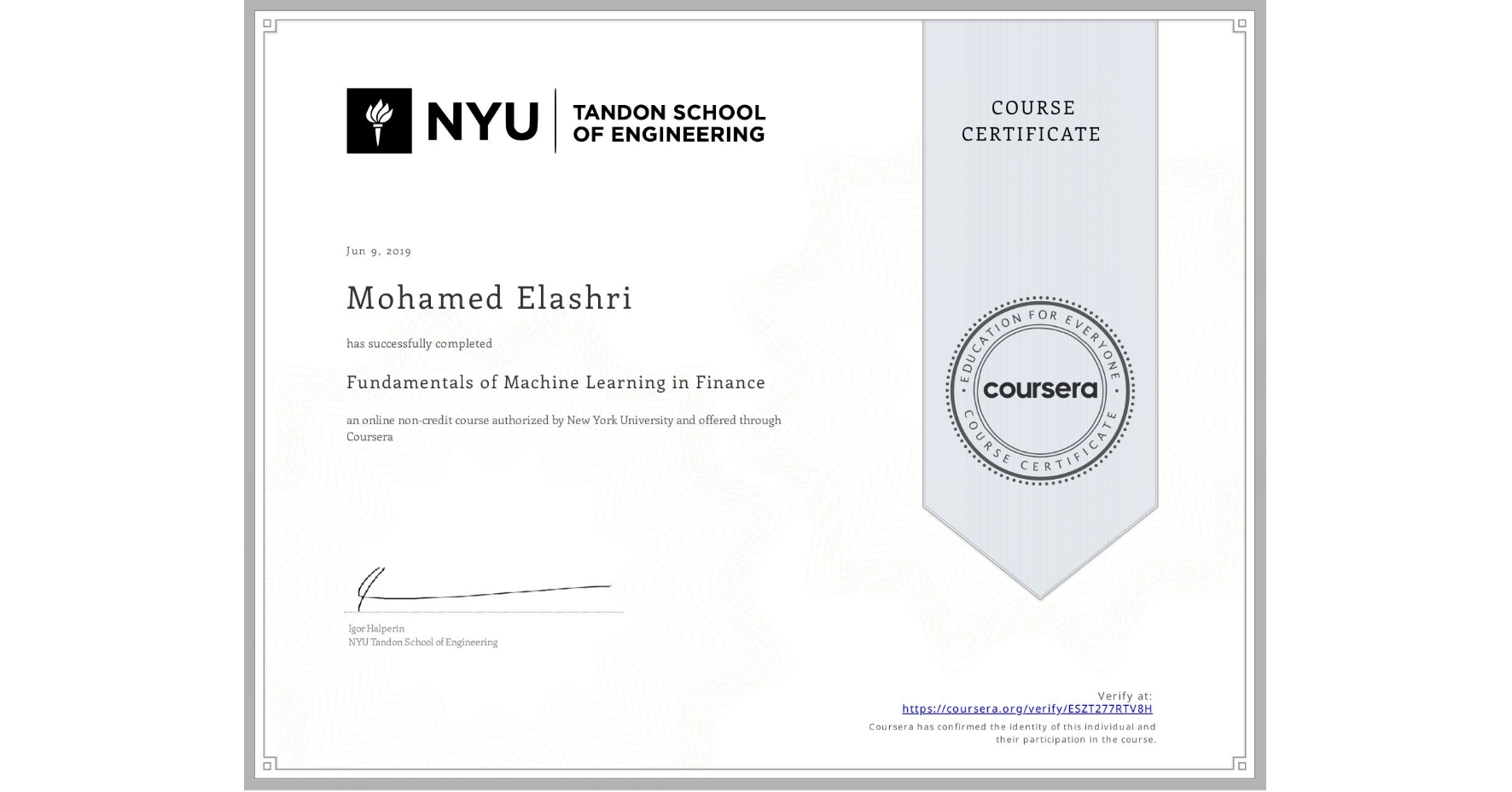 View certificate for Mohamed Elashri, Fundamentals of Machine Learning in Finance, an online non-credit course authorized by New York University and offered through Coursera