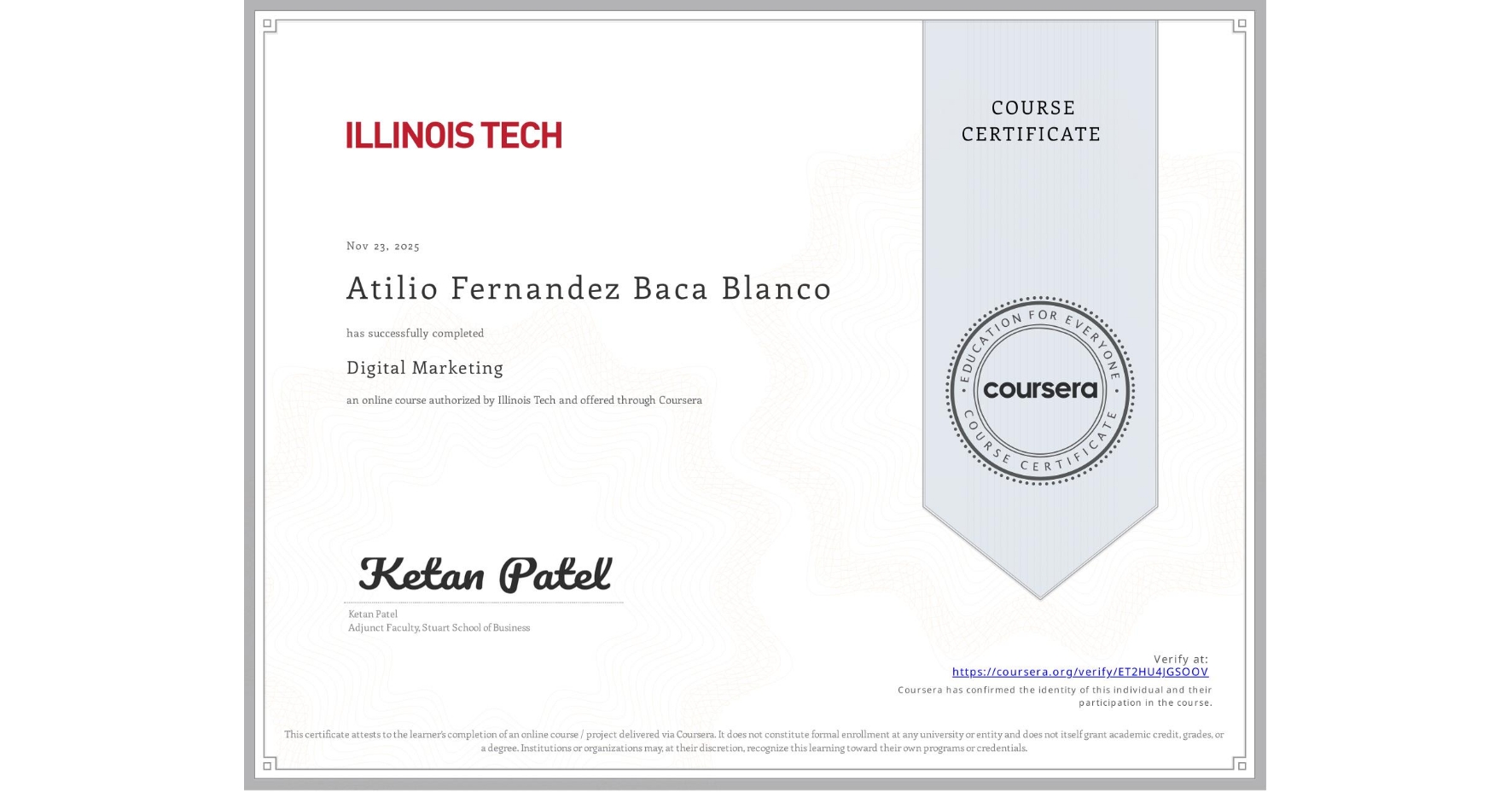 View certificate for Atilio Fernandez Baca Blanco, Digital Marketing, an online non-credit course authorized by Illinois Tech and offered through Coursera