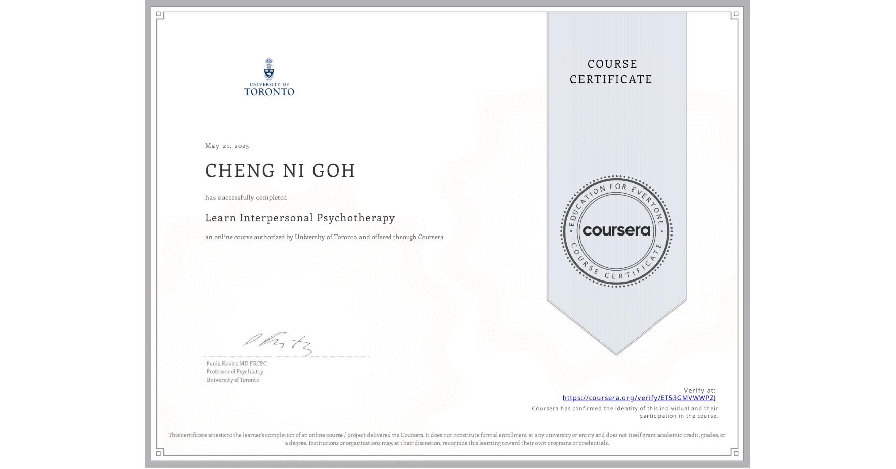 View certificate for CHENG NI GOH, Learn Interpersonal Psychotherapy, an online non-credit course authorized by University of Toronto and offered through Coursera