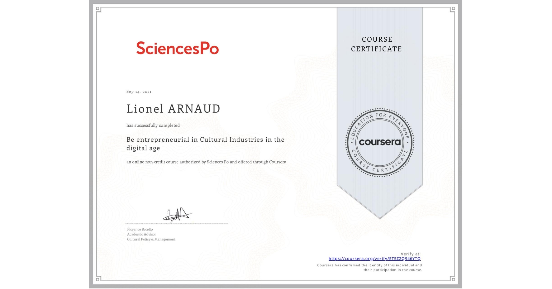 View certificate for Lionel ARNAUD, Be entrepreneurial in Cultural Industries in the digital age, an online non-credit course authorized by Sciences Po and offered through Coursera