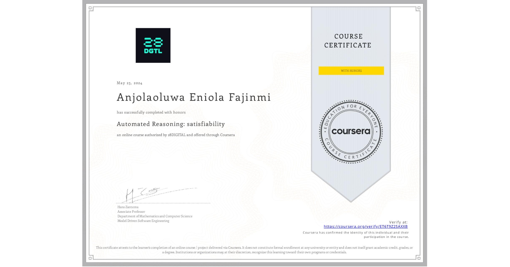 View certificate for Anjolaoluwa Eniola Fajinmi, Automated Reasoning: satisfiability, an online non-credit course authorized by 28DIGITAL and offered through Coursera