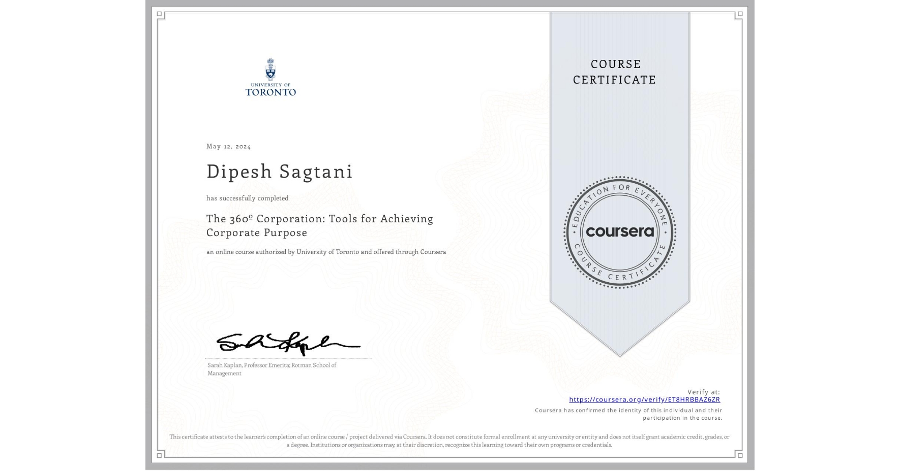 View certificate for Dipesh Sagtani, The 360º Corporation: Tools for Achieving Corporate Purpose, an online non-credit course authorized by University of Toronto and offered through Coursera