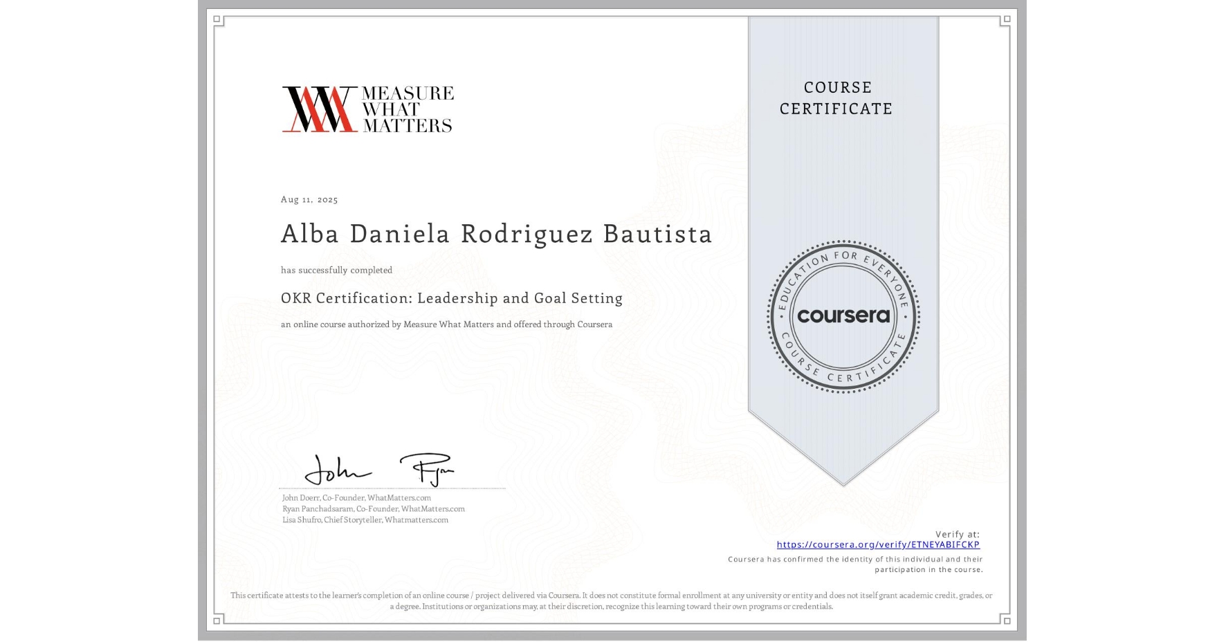 View certificate for Alba Daniela Rodriguez Bautista, OKR Certification: Leadership and Goal Setting, an online non-credit course authorized by Measure What Matters and offered through Coursera
