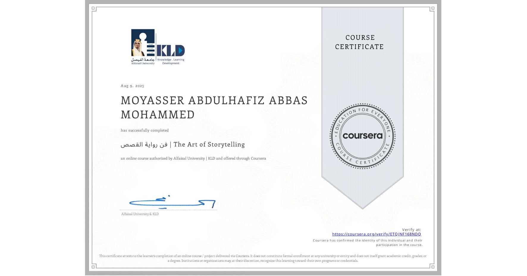 View certificate for MOYASSER ABDULHAFIZ ABBAS MOHAMMED, فن رواية القصص | The Art of Storytelling, an online non-credit course authorized by Alfaisal University | KLD and offered through Coursera
