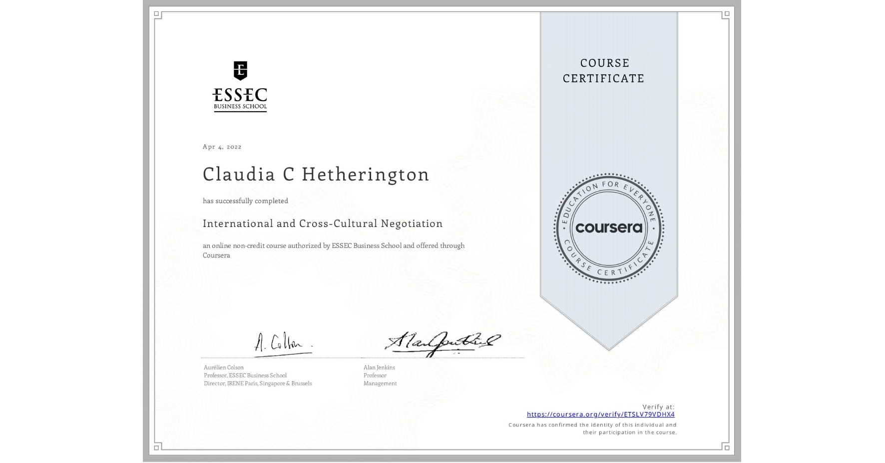 View certificate for Claudia C Hetherington, International and Cross-Cultural Negotiation, an online non-credit course authorized by ESSEC Business School and offered through Coursera