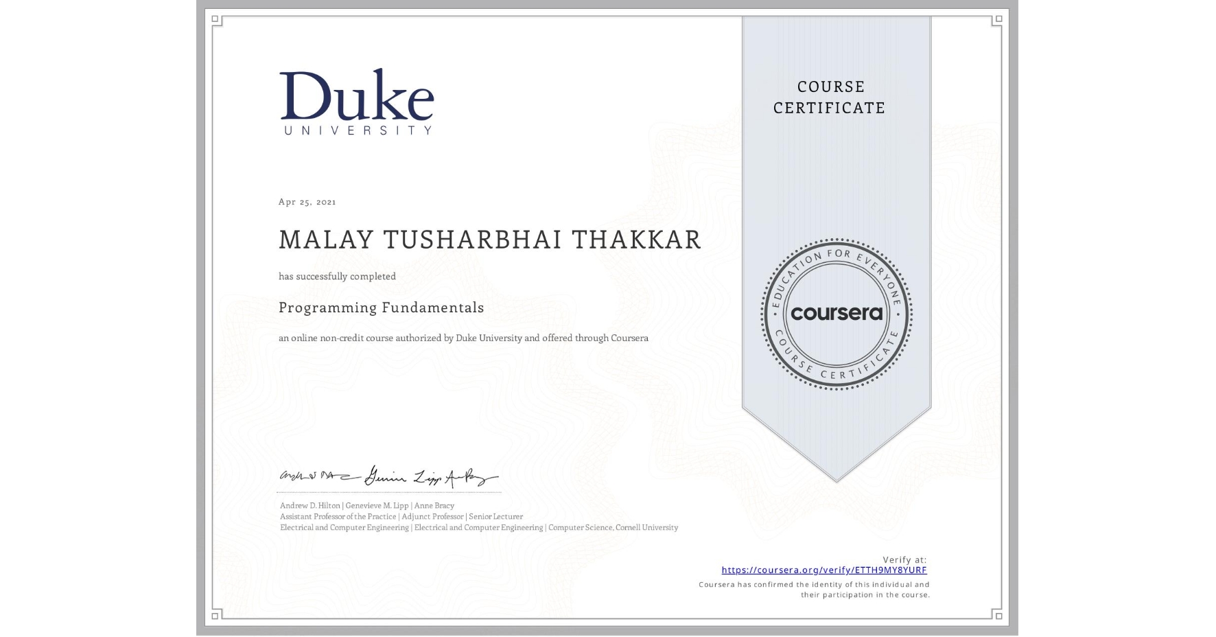 View certificate for MALAY TUSHARBHAI THAKKAR, Programming Fundamentals, an online non-credit course authorized by Duke University and offered through Coursera