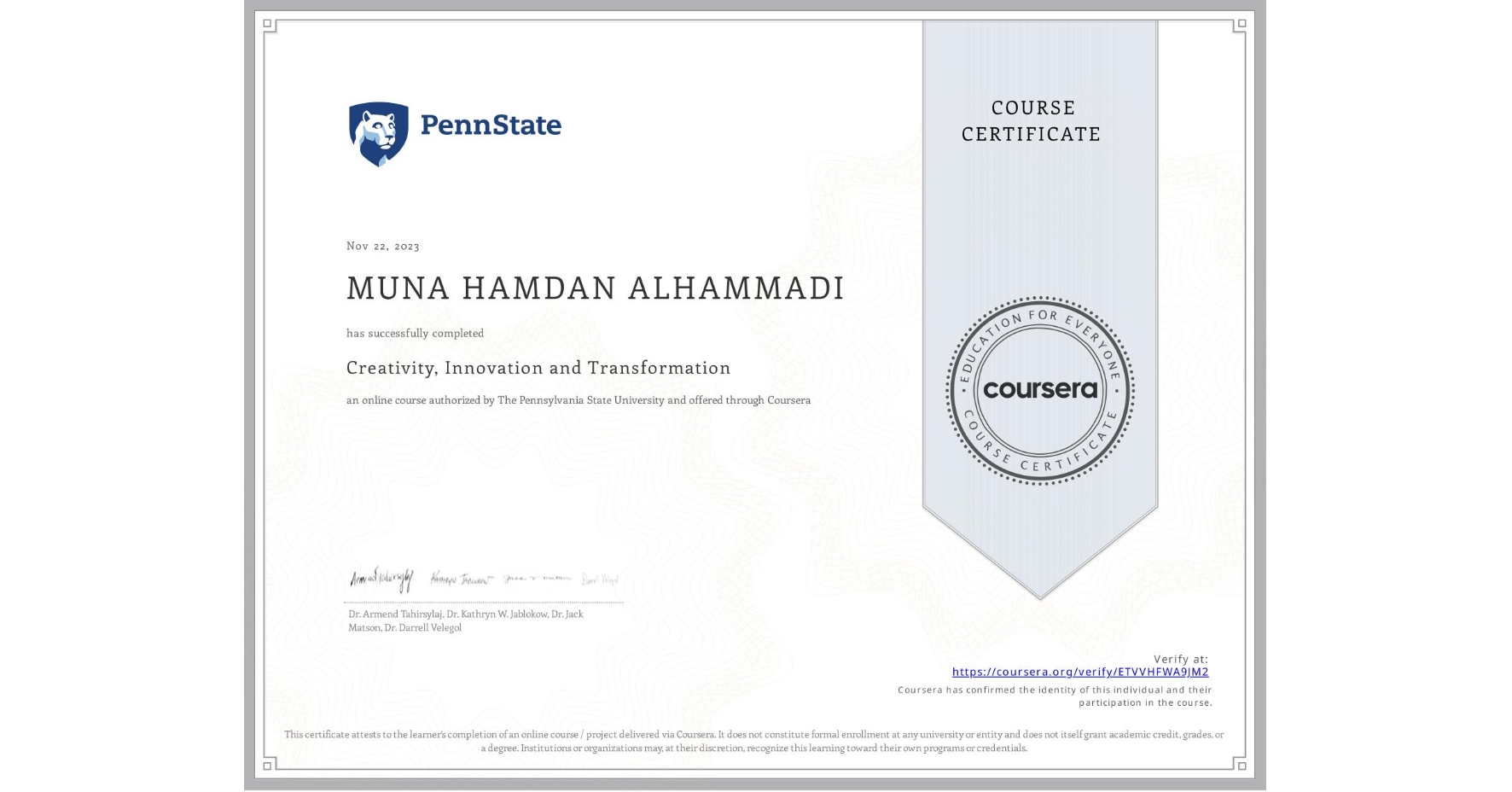 View certificate for MUNA HAMDAN ALHAMMADI, Creativity, Innovation and Transformation, an online non-credit course authorized by The Pennsylvania State University and offered through Coursera