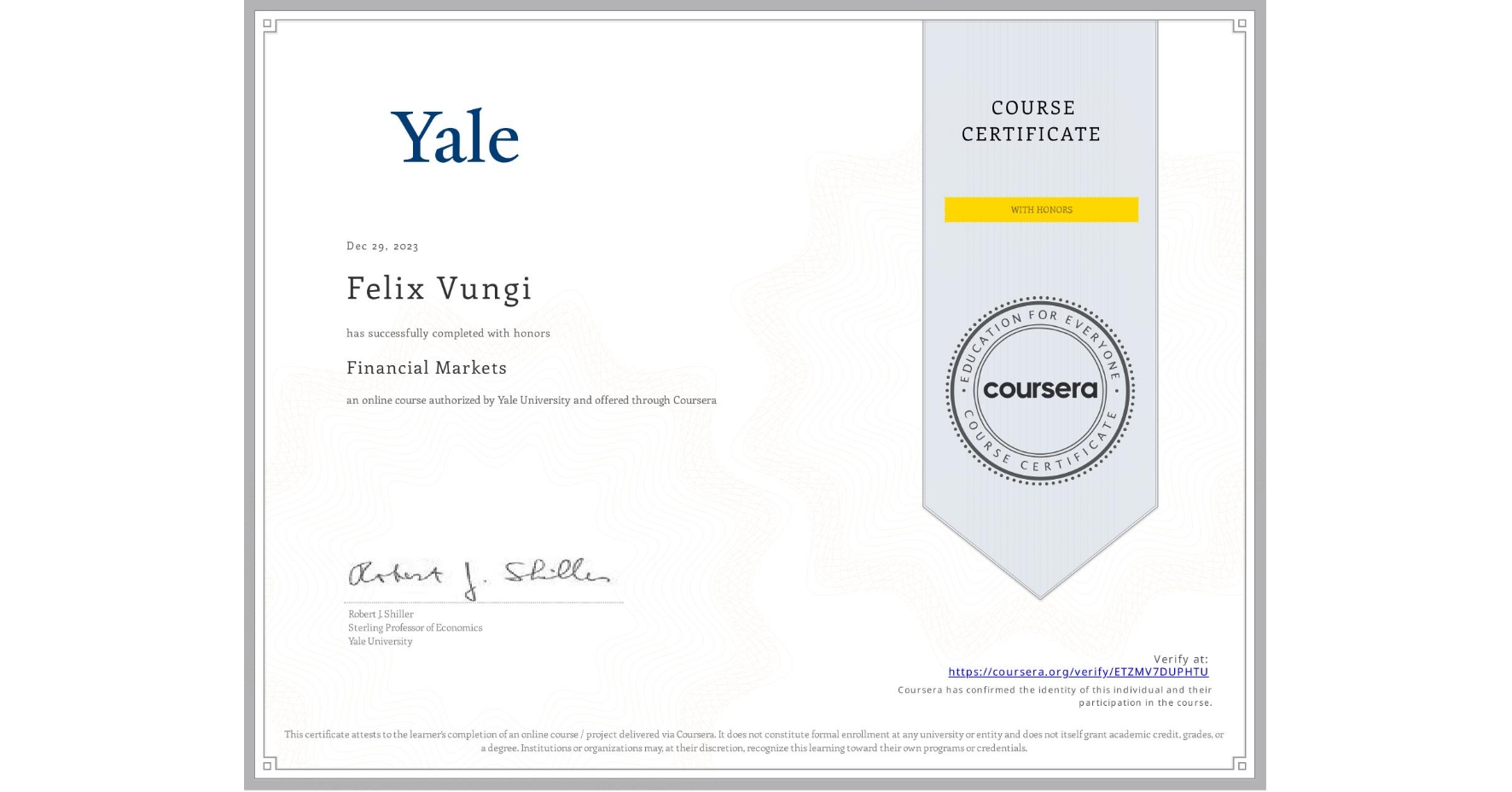 View certificate for Felix Vungi, Financial Markets, an online non-credit course authorized by Yale University and offered through Coursera