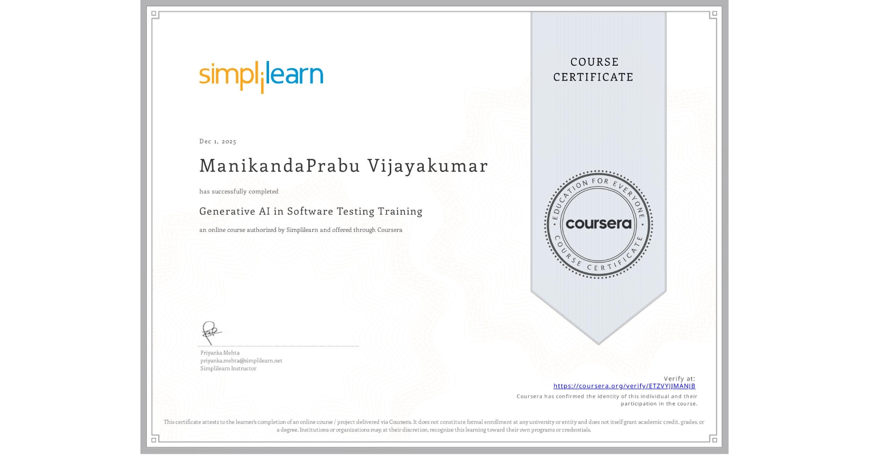 View certificate for ManikandaPrabu Vijayakumar, Generative AI in Software Testing Training , an online non-credit course authorized by Simplilearn and offered through Coursera