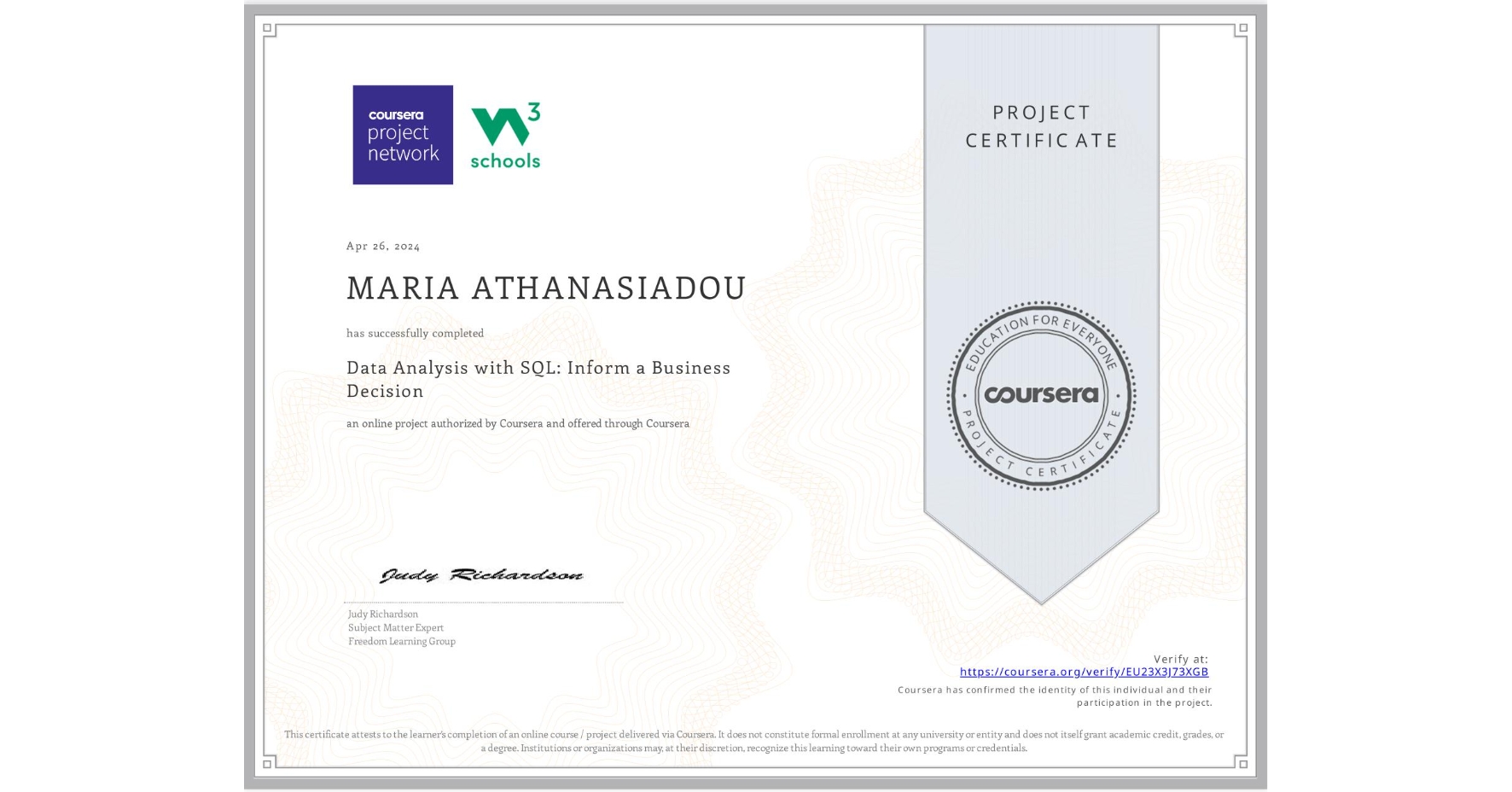 View certificate for MARIA ATHANASIADOU, Data Analysis with SQL: Inform a Business Decision, an online non-credit course authorized by Coursera and offered through Coursera