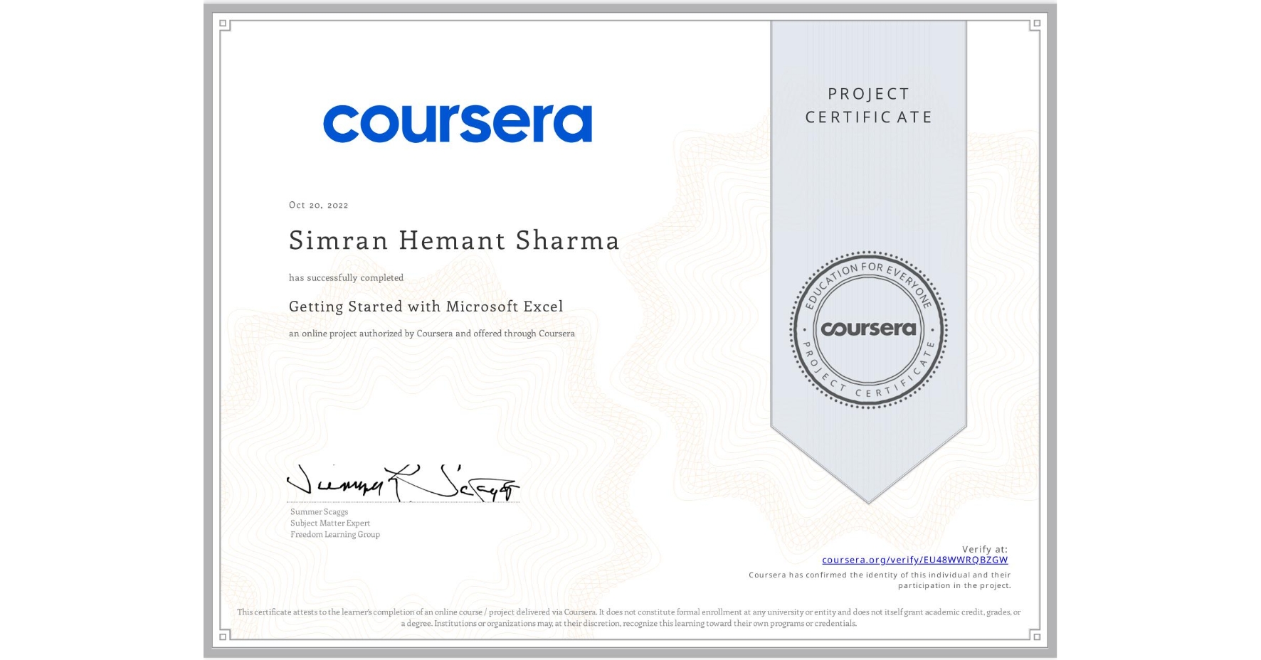 View certificate for Simran Hemant Sharma, Getting Started with Microsoft Excel, an online non-credit course authorized by Coursera and offered through Coursera