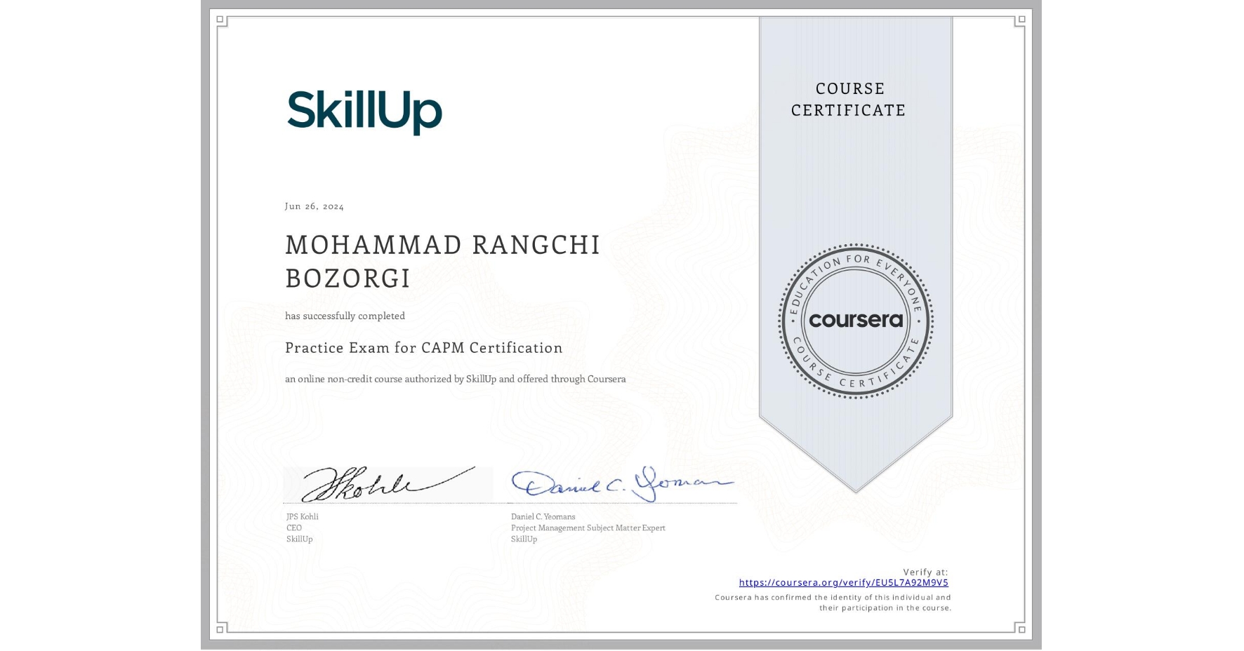 View certificate for MOHAMMAD RANGCHI BOZORGI, Practice Exam for CAPM Certification, an online non-credit course authorized by SkillUp and offered through Coursera