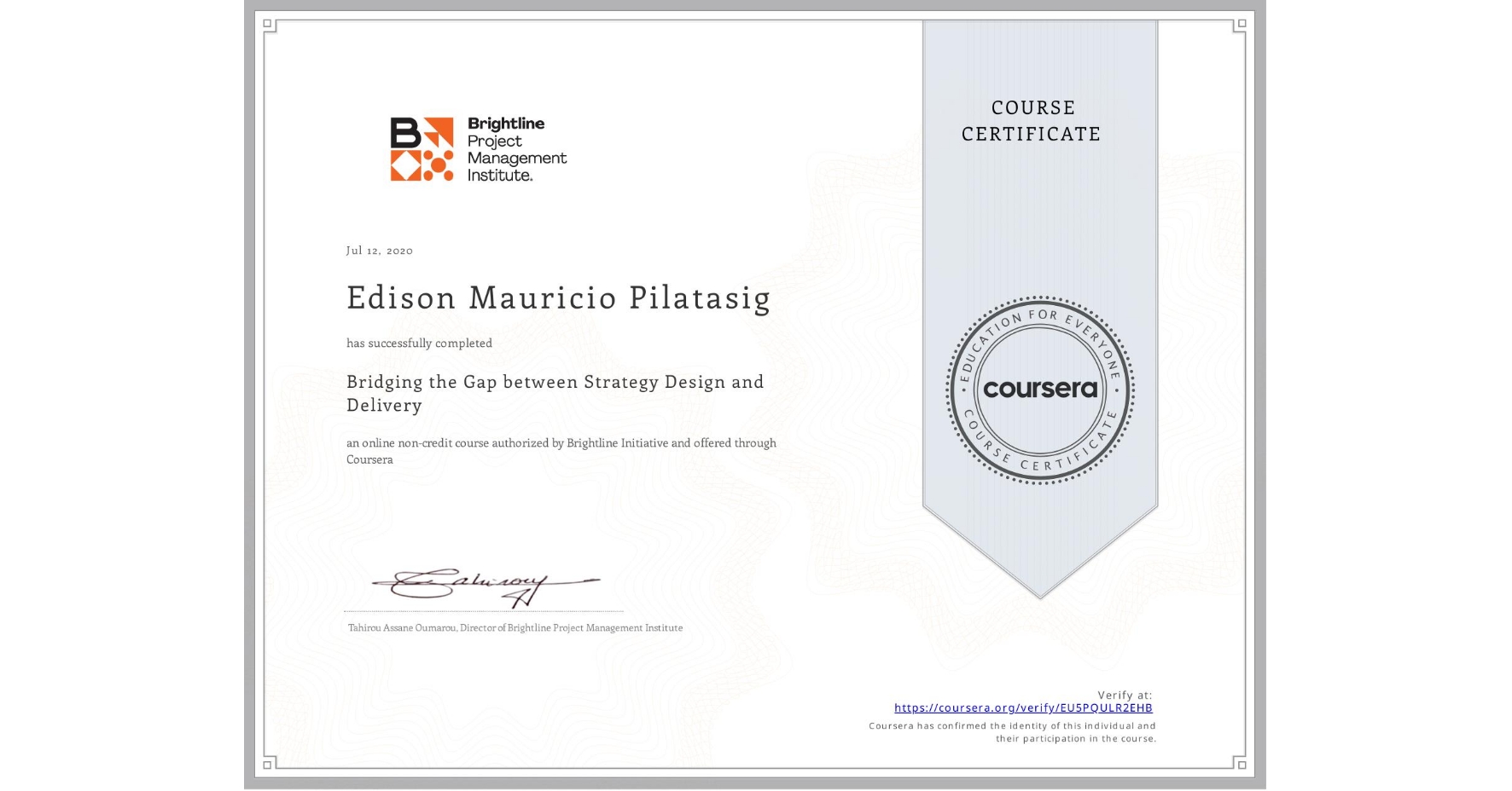 View certificate for Edison Mauricio Pilatasig, Bridging the Gap between Strategy Design and Delivery, an online non-credit course authorized by Brightline Initiative and offered through Coursera