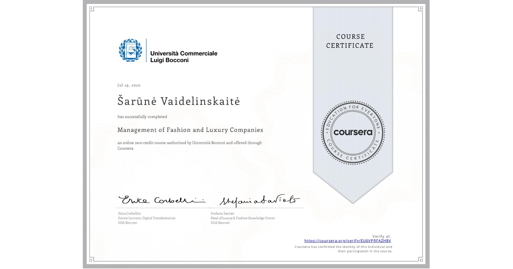 View certificate for Šarūnė Vaidelinskaitė, Management of Fashion and Luxury Companies, an online non-credit course authorized by Università Bocconi and offered through Coursera