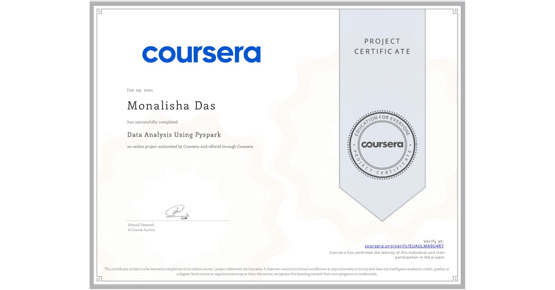 View certificate for Monalisha Das, Data Analysis Using Pyspark, an online non-credit course authorized by Coursera and offered through Coursera