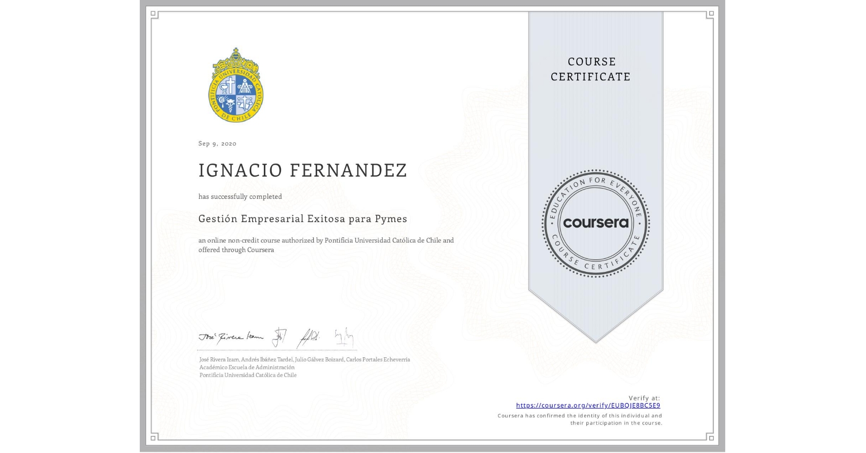 View certificate for IGNACIO FERNANDEZ, Gestión Empresarial Exitosa para Pymes, an online non-credit course authorized by Pontificia Universidad Católica de Chile and offered through Coursera