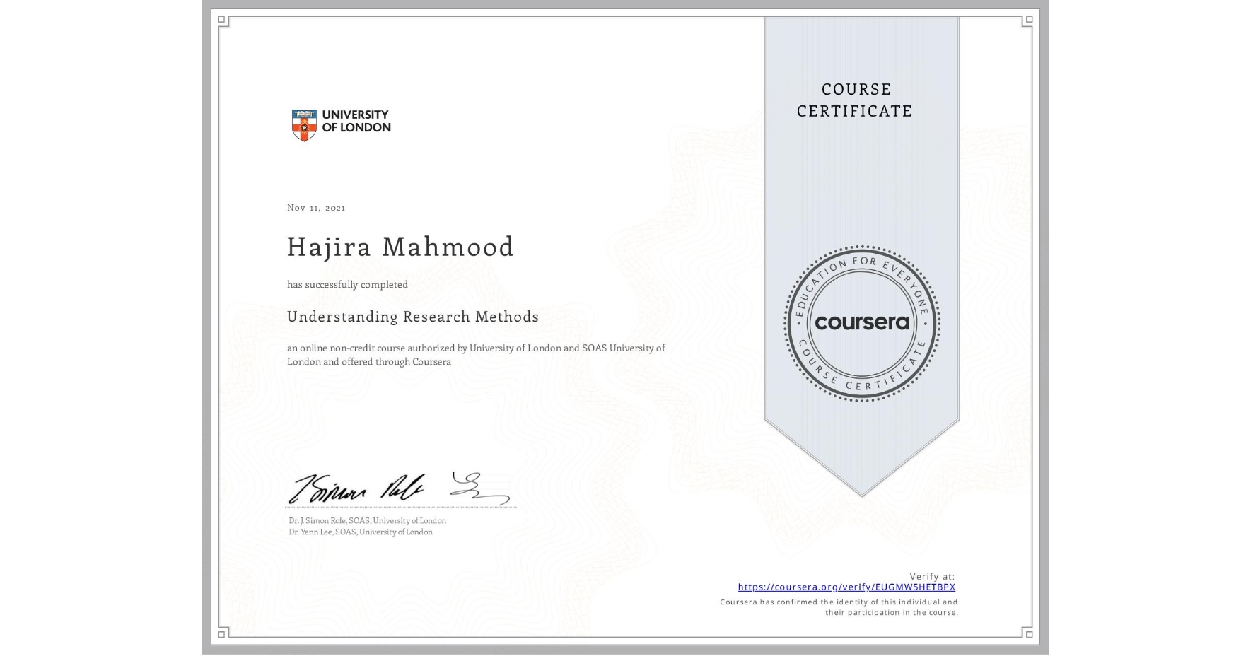 View certificate for Hajira Mahmood, Understanding Research Methods, an online non-credit course authorized by University of London & SOAS University of London and offered through Coursera