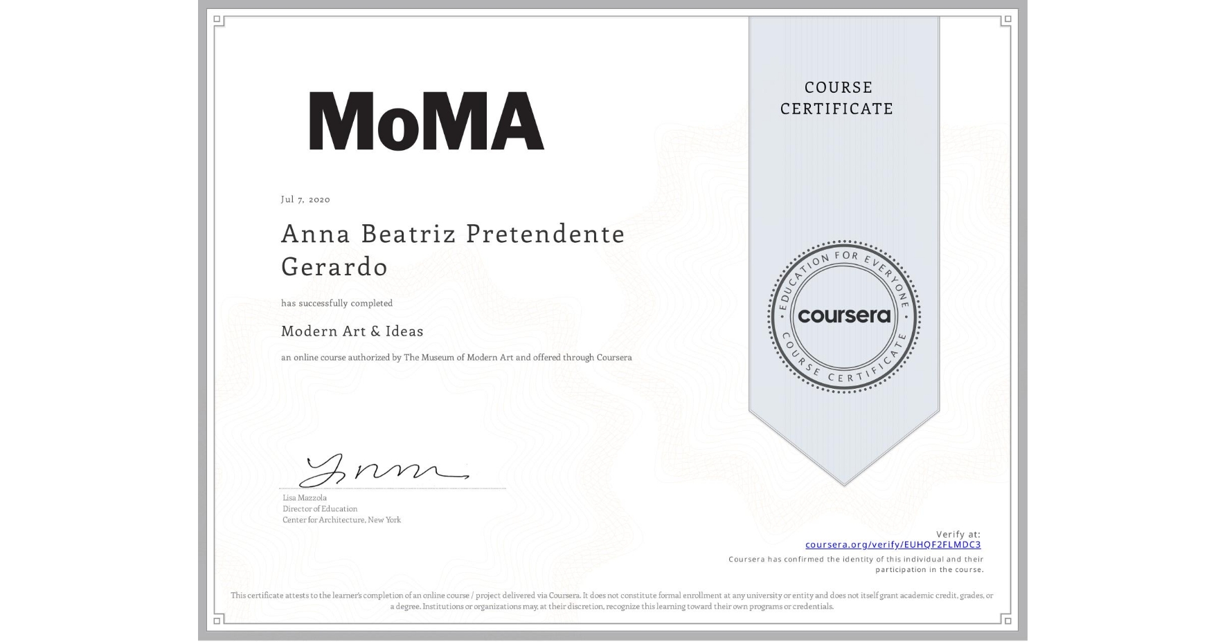 View certificate for Anna Beatriz Pretendente Gerardo, Modern Art & Ideas, an online non-credit course authorized by The Museum of Modern Art and offered through Coursera