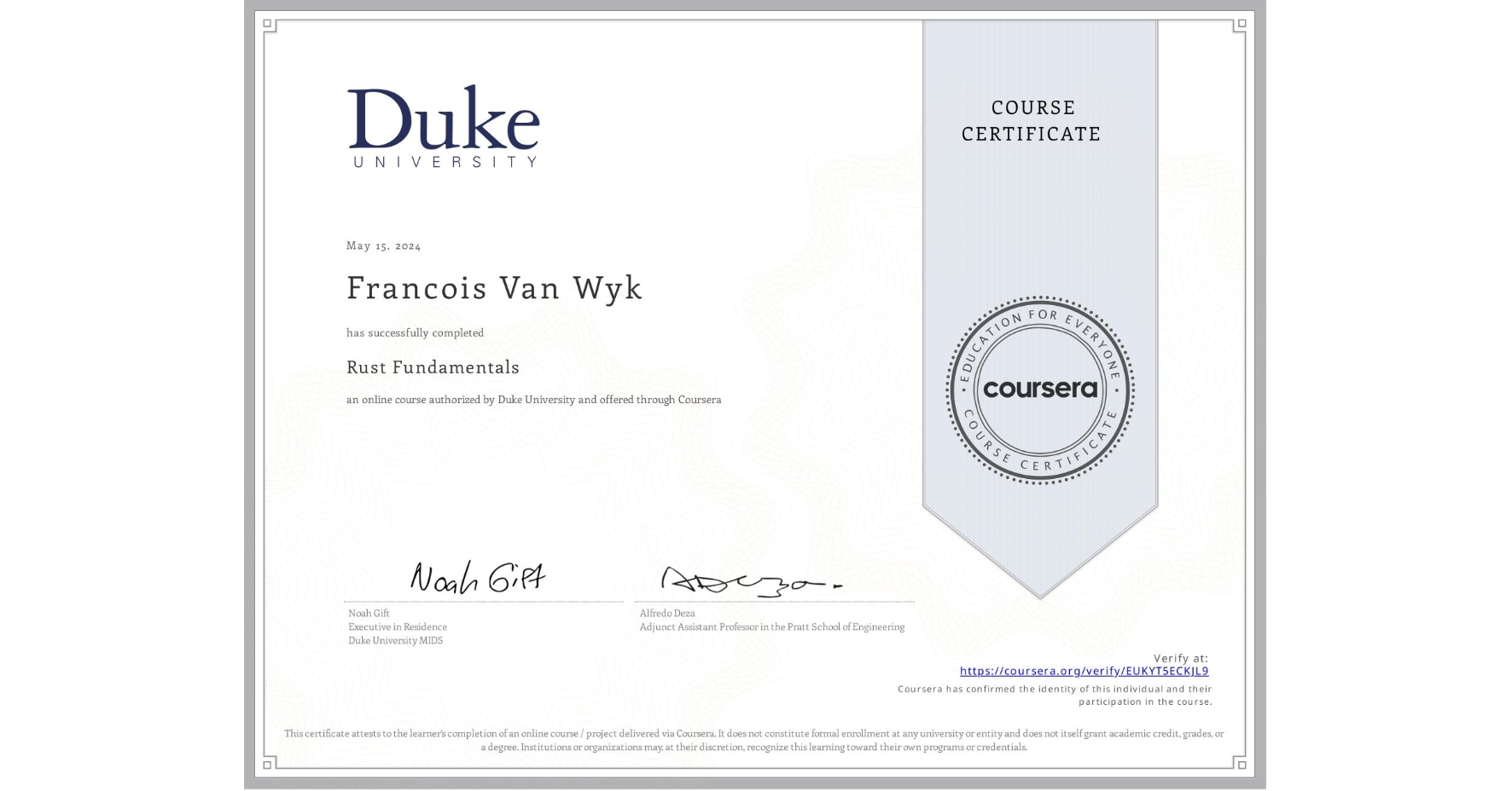 View certificate for Francois Van Wyk, Rust Fundamentals, an online non-credit course authorized by Duke University and offered through Coursera
