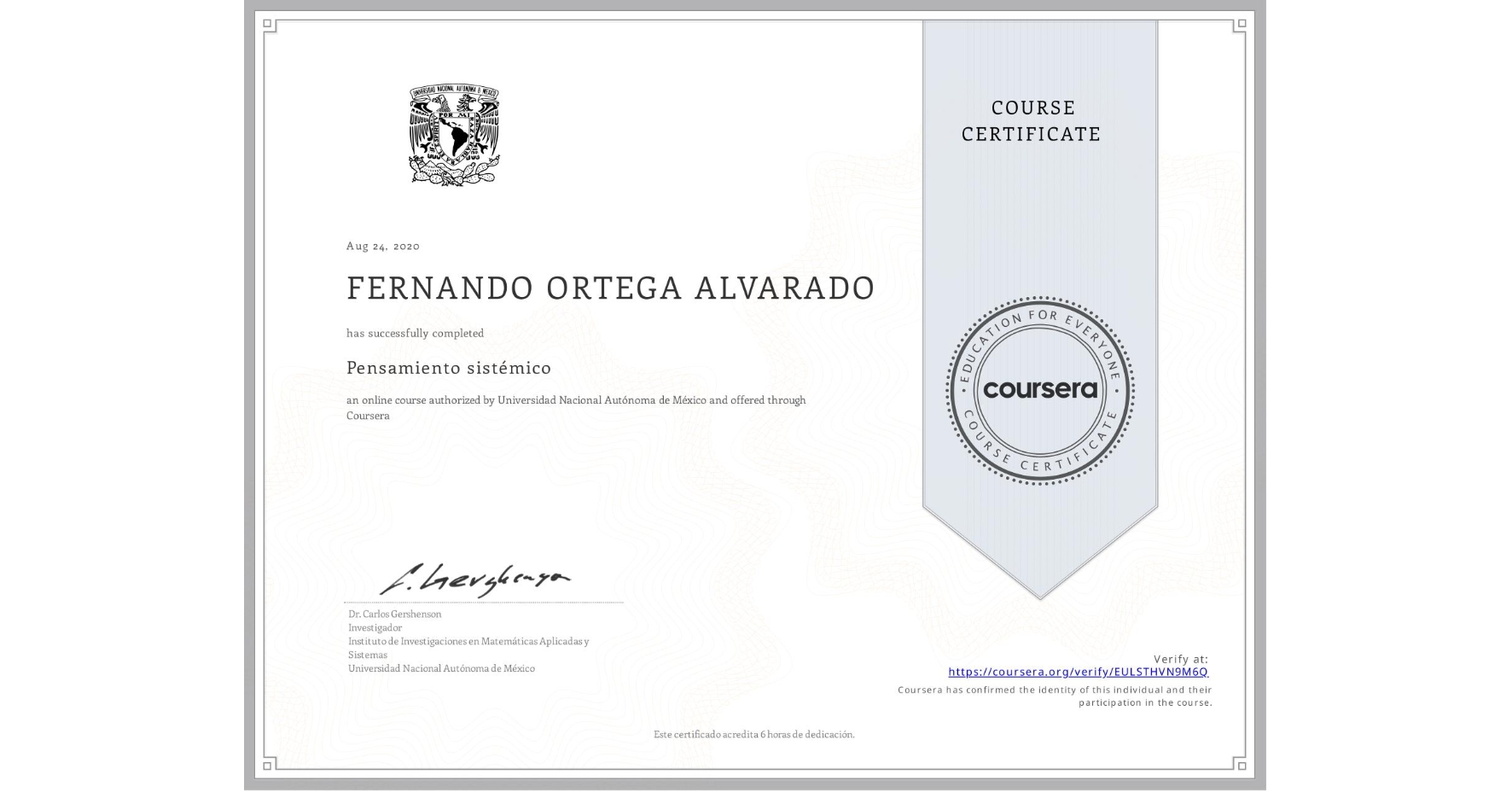 View certificate for FERNANDO ORTEGA ALVARADO, Pensamiento sistémico, an online non-credit course authorized by Universidad Nacional Autónoma de México and offered through Coursera