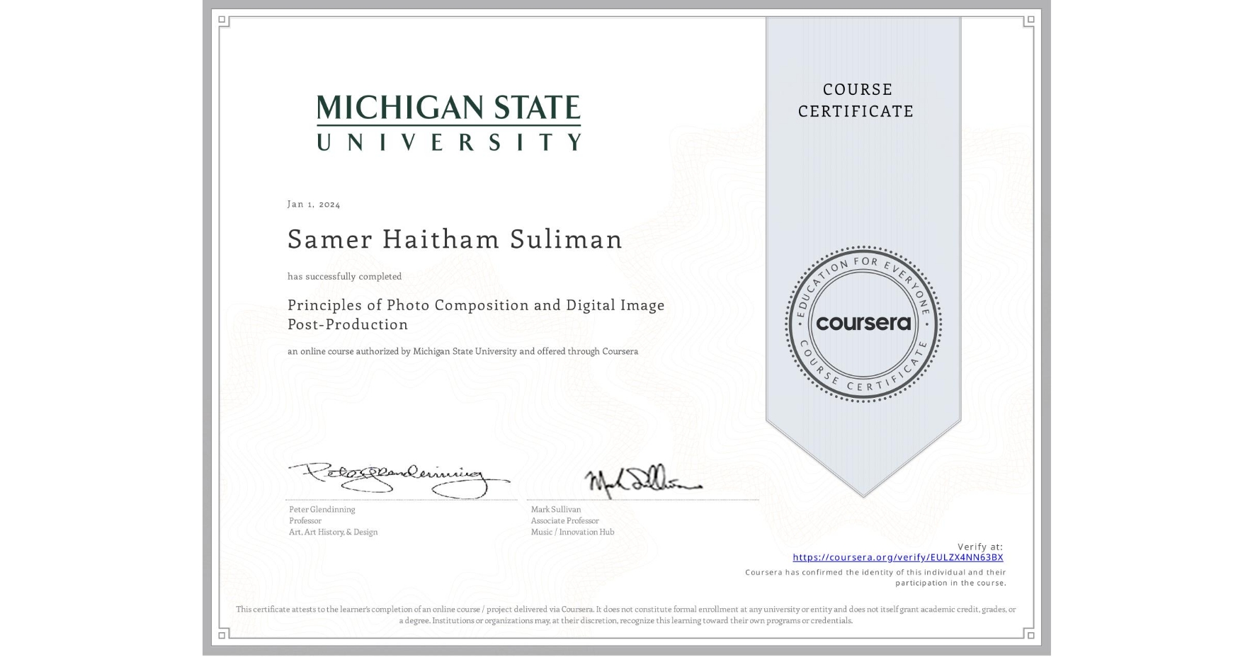 View certificate for Samer Haitham Suliman, Principles of Photo Composition and Digital Image Post-Production, an online non-credit course authorized by Michigan State University and offered through Coursera