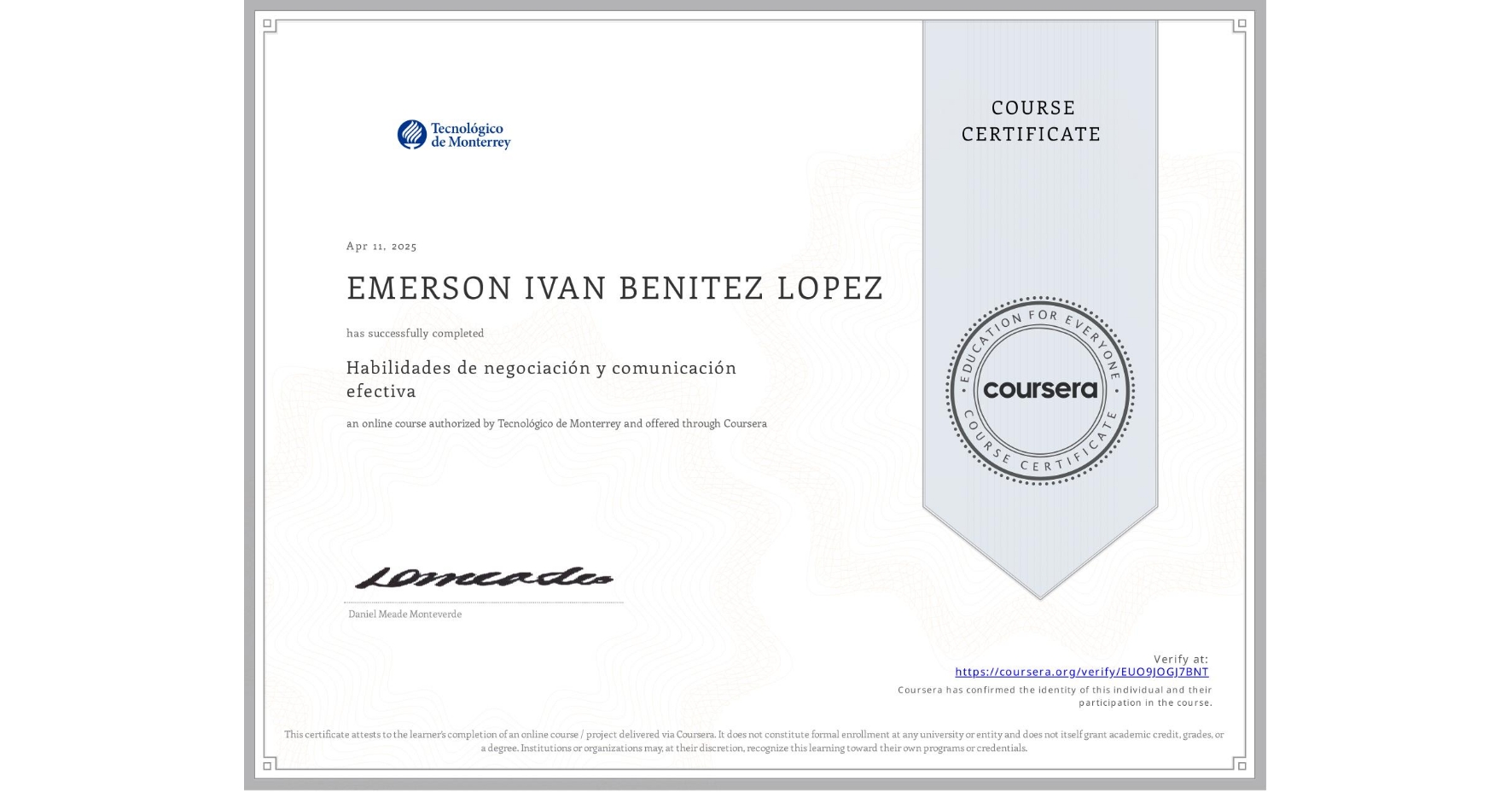 View certificate for EMERSON IVAN BENITEZ LOPEZ, Habilidades de negociación y comunicación efectiva, an online non-credit course authorized by Tecnológico de Monterrey and offered through Coursera