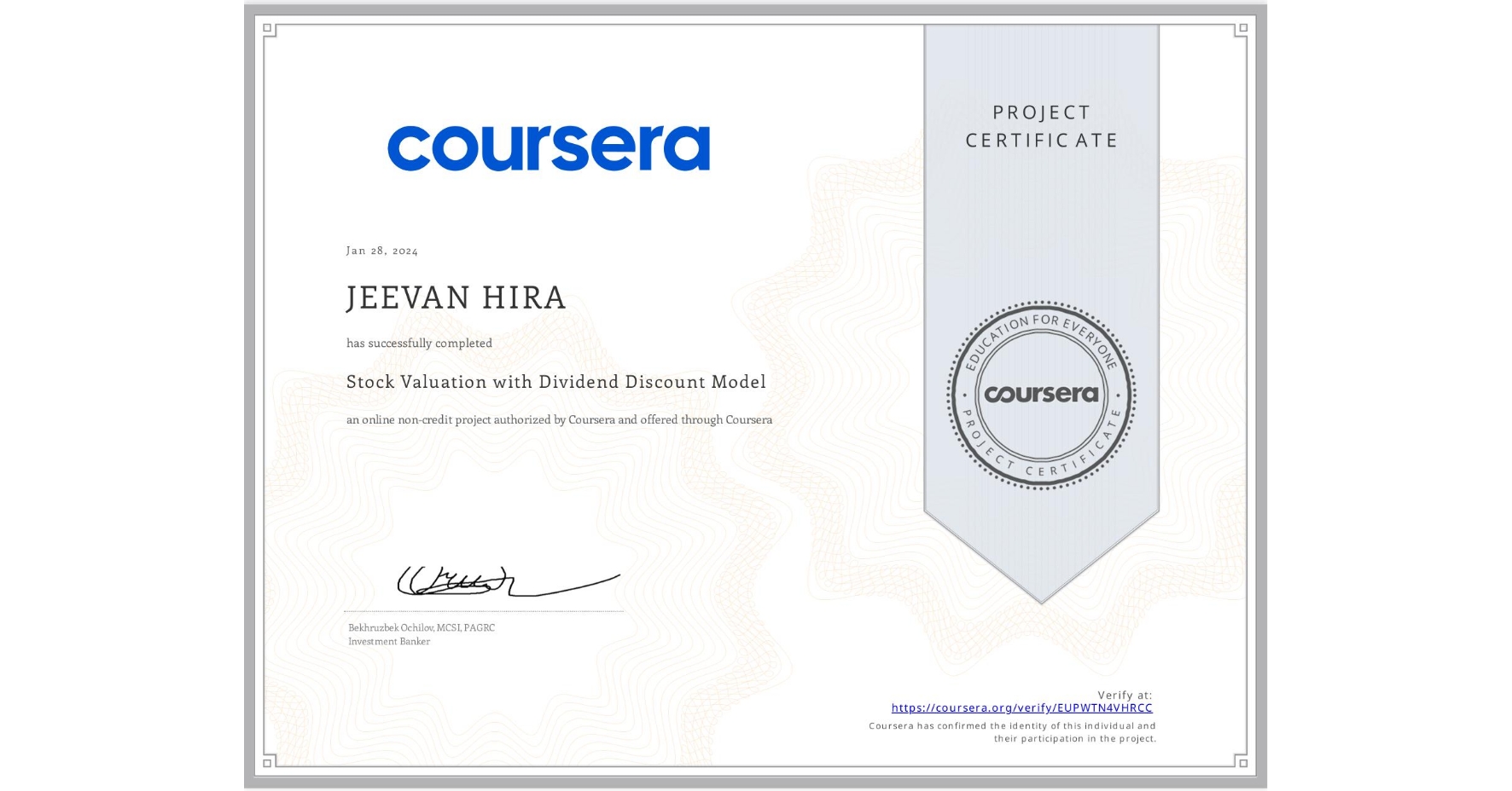 View certificate for JEEVAN HIRA, Stock Valuation with Dividend Discount Model, an online non-credit course authorized by Coursera and offered through Coursera